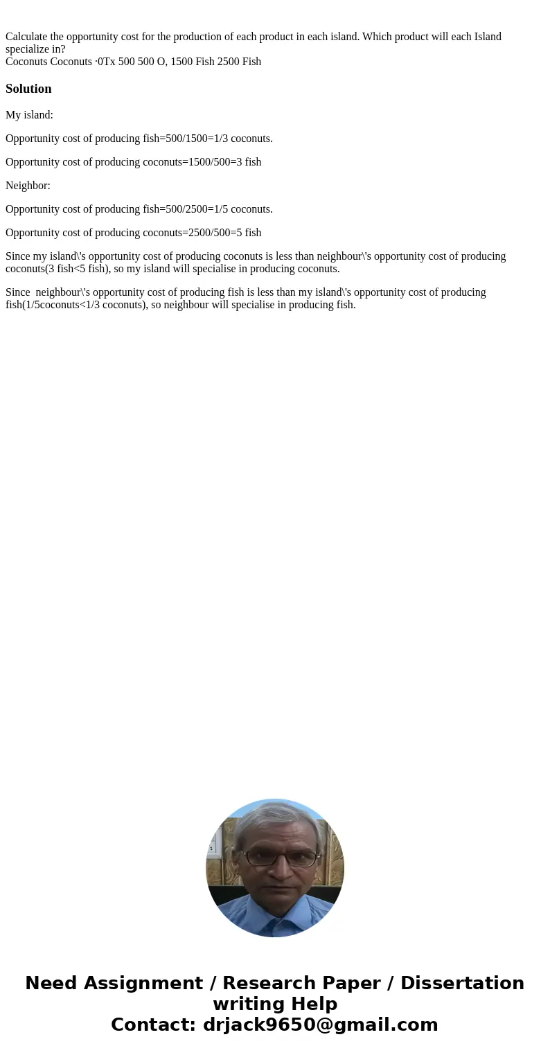  Calculate the opportunity cost for the production of each product in each island. Which product will each Island specialize in? Coconuts Coconuts ·0Tx 500 500 