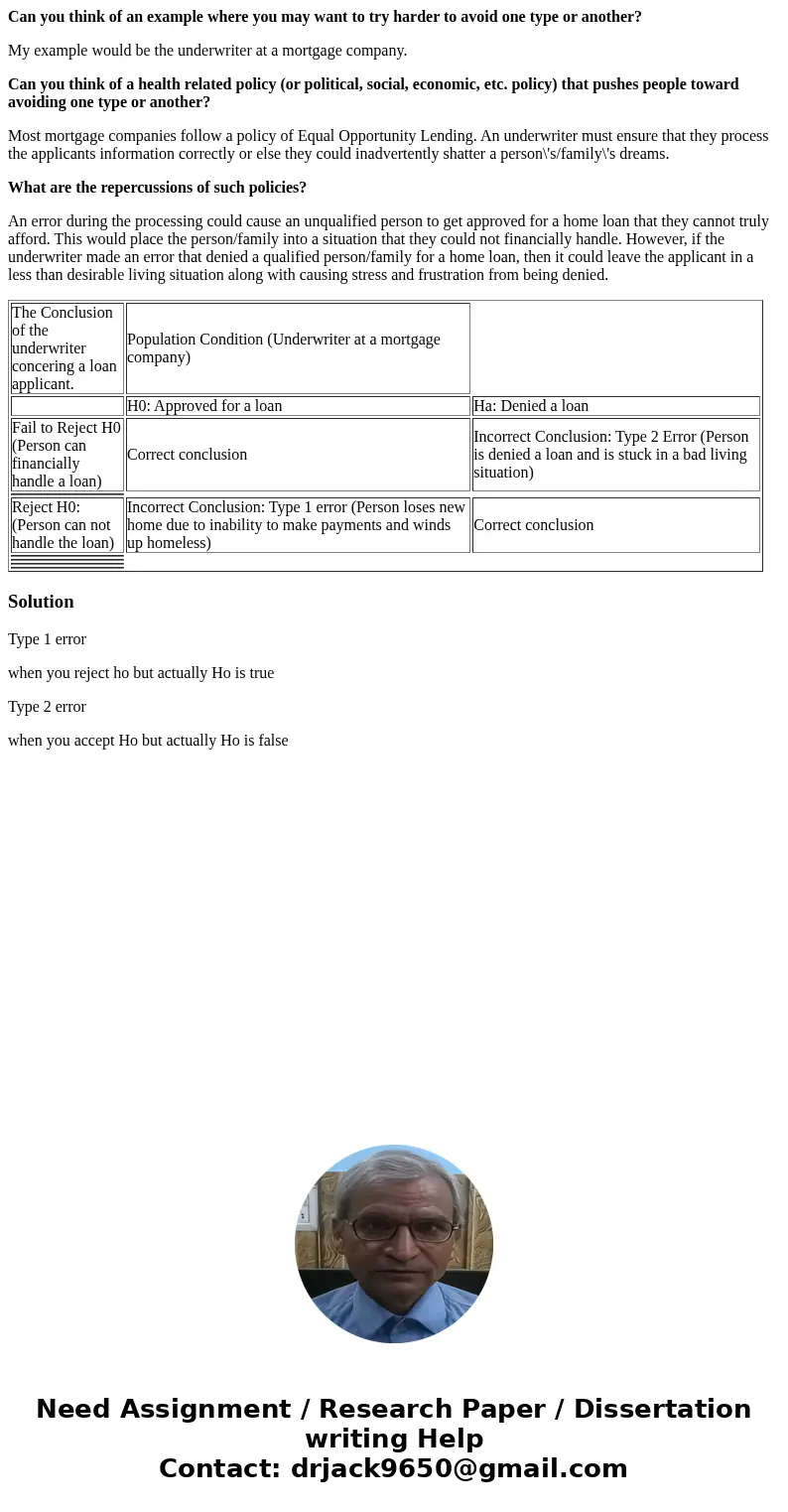Can you think of an example where you may want to try harder to avoid one type or another? My example would be the underwriter at a mortgage company. Can you th