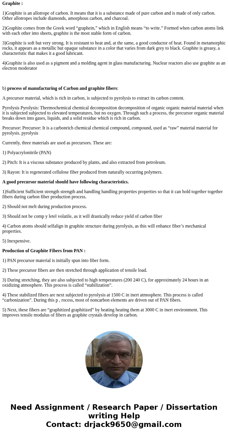  Cite the distinction between graphite and carbon. Carbon and graphite fibers are manufactured by pyrolysis. Describe the process to produce fibers.SolutionCarb