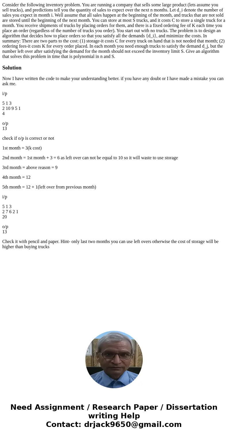  Consider the following inventory problem. You are running a company that sells some large product (lets assume you sell trucks), and predictions tell you the q