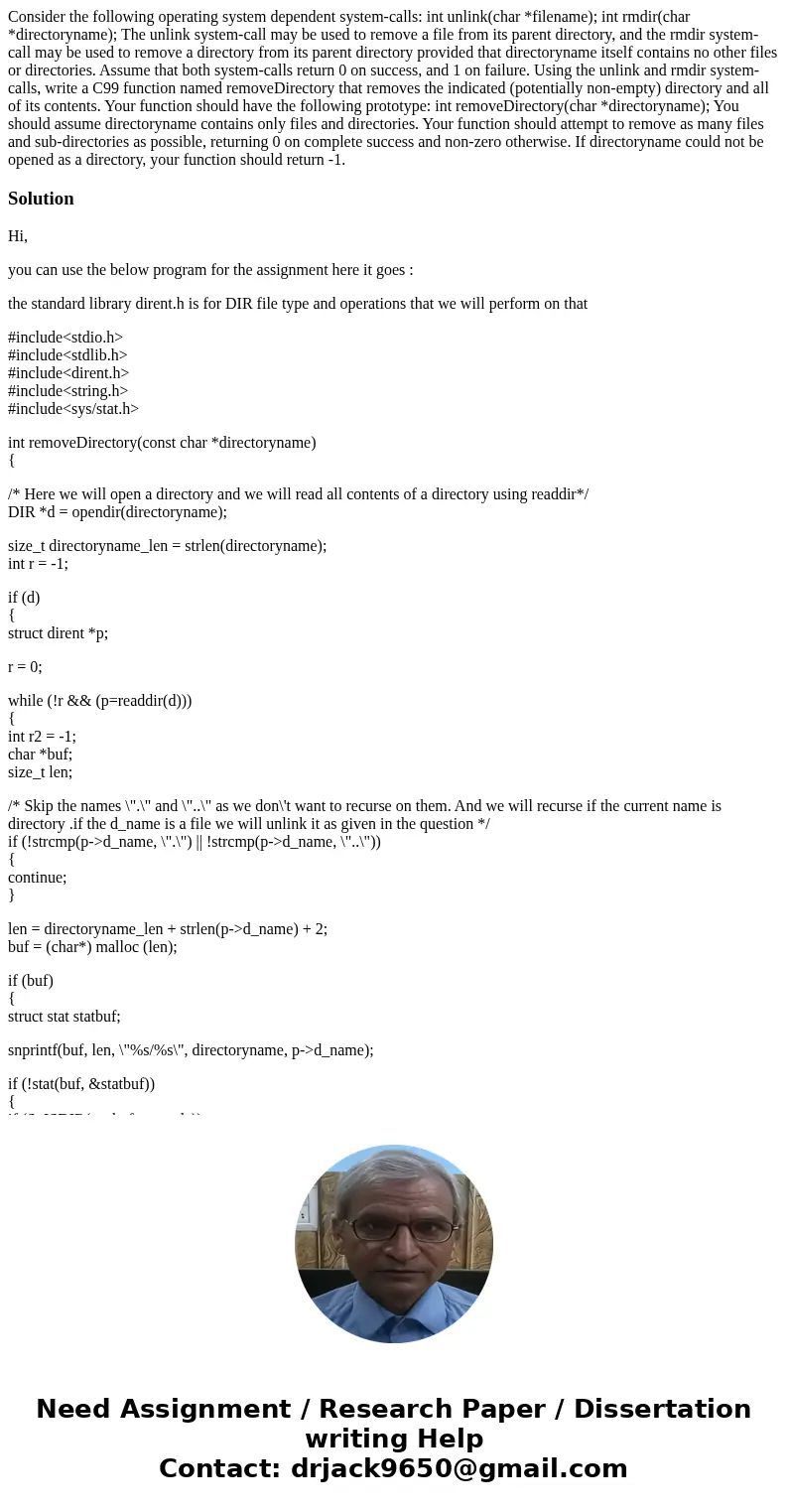 Consider the following operating system dependent system-calls: int unlink(char *filename); int rmdir(char *directoryname); The unlink system-call may be used   Consider the following operating system dependent system-calls: int unlink(char *filename); int rmdir(char *directoryname); The unlink system-call may be used