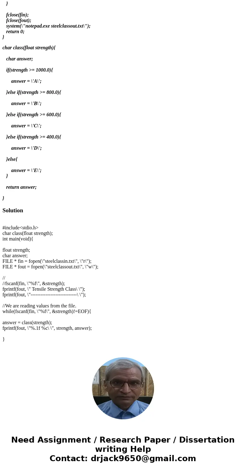 CORRECT THIS C PROGRAM FOR ME PLEASE. Suppose that at a particular steel mill, steel bars are grouped into classes according to their yield tensile strength as  CORRECT THIS C PROGRAM FOR ME PLEASE. Suppose that at a particular steel mill, steel bars are grouped into classes according to their yield tensile strength as