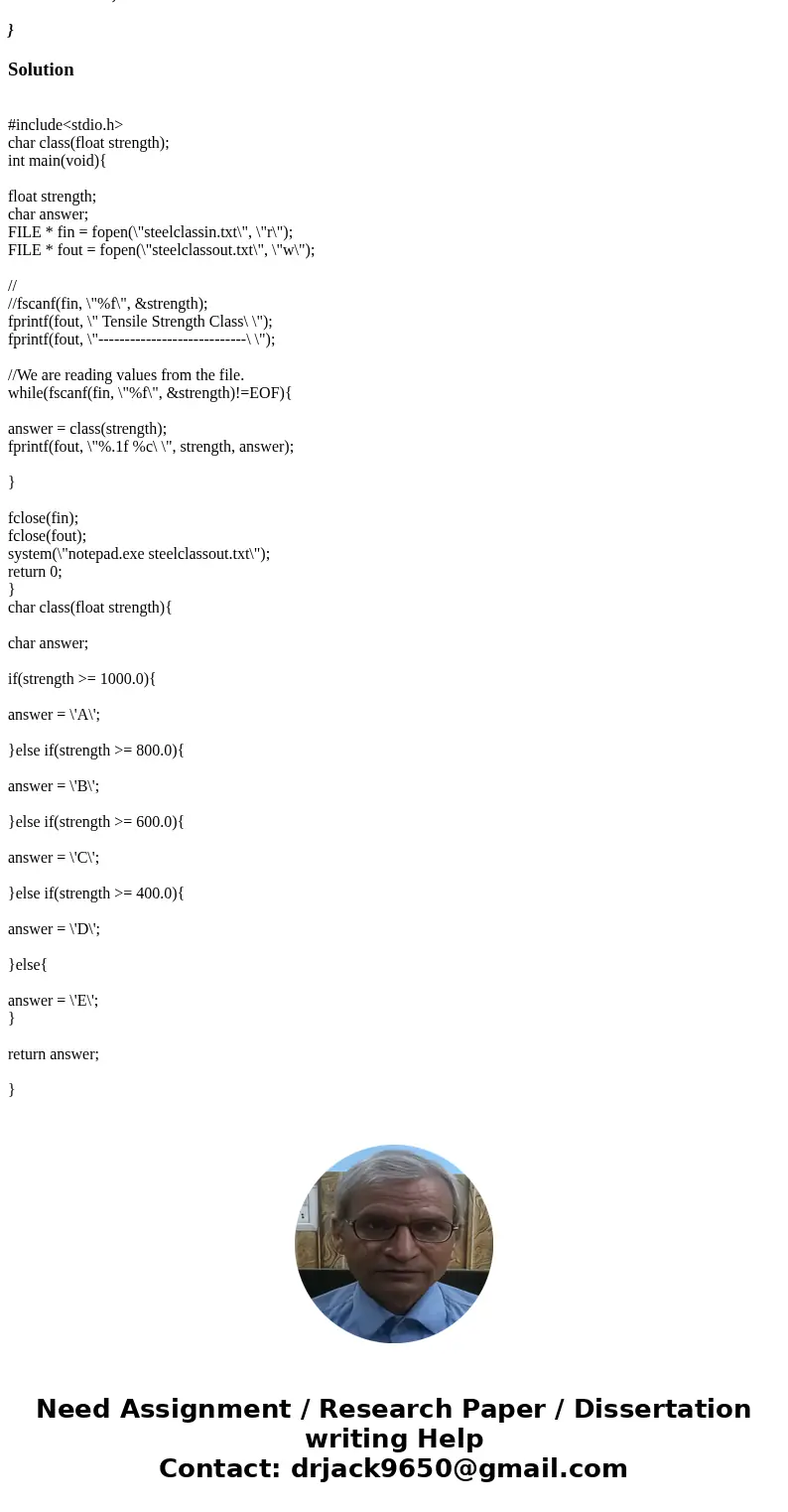 CORRECT THIS C PROGRAM FOR ME PLEASE. Suppose that at a particular steel mill, steel bars are grouped into classes according to their yield tensile strength as  CORRECT THIS C PROGRAM FOR ME PLEASE. Suppose that at a particular steel mill, steel bars are grouped into classes according to their yield tensile strength as