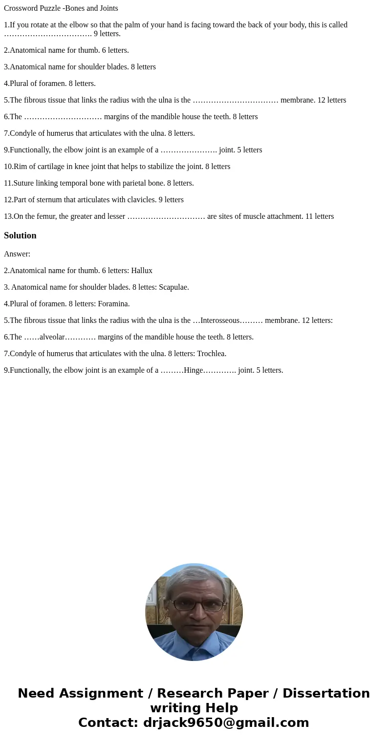 Crossword Puzzle -Bones and Joints 1.If you rotate at the elbow so that the palm of your hand is facing toward the back of your body, this is called ……………………………