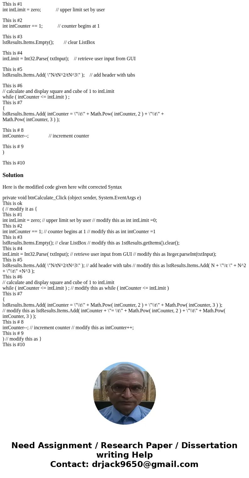 Debug the following program. Each line that has a number and line at the end of it has an error. The error can be syntax or logic. Correct the error. Rewrite th Debug the following program. Each line that has a number and line at the end of it has an error. The error can be syntax or logic. Correct the error. Rewrite th