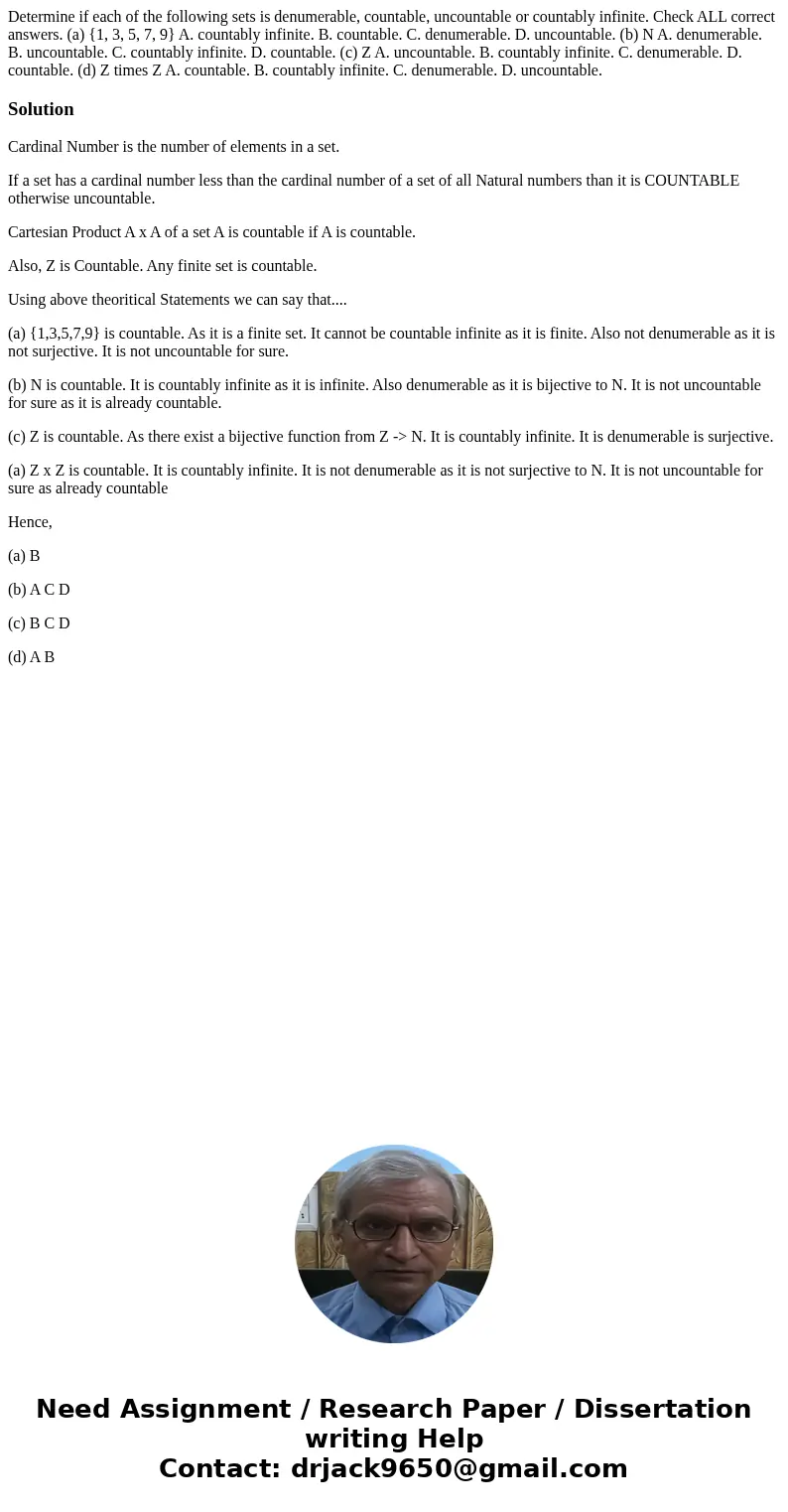  Determine if each of the following sets is denumerable, countable, uncountable or countably infinite. Check ALL correct answers. (a) {1, 3, 5, 7, 9} A. countab