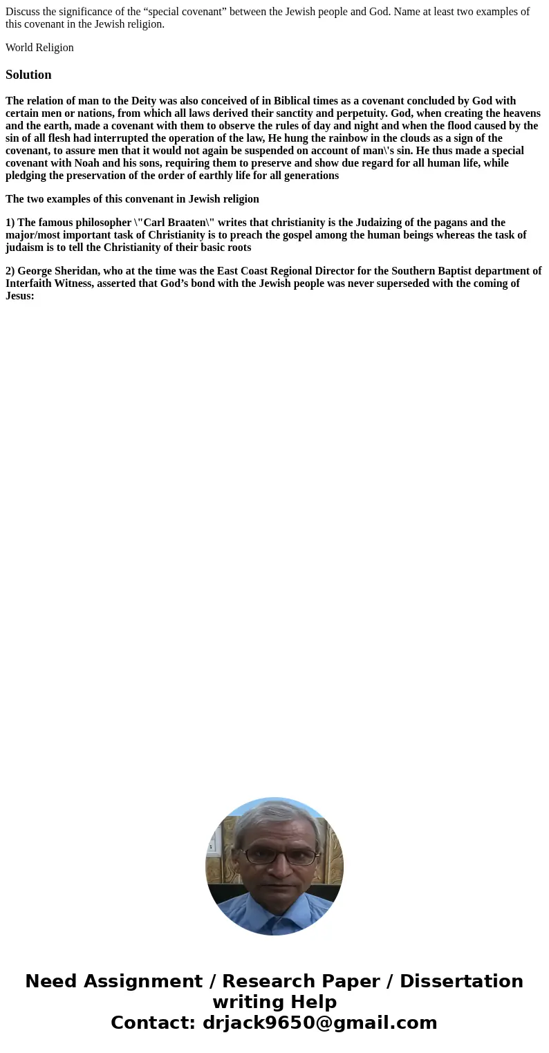 Discuss the significance of the “special covenant” between the Jewish people and God. Name at least two examples of this covenant in the Jewish religion. World 