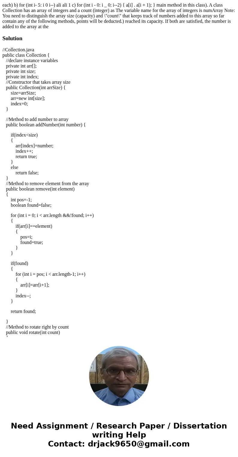  each) b) for (int i- 5: i 0 i--) ali ali 1 c) for (int i - 0: i _ 0; i--2) { a[i] . a[i + 1); } main method in this class). A class Collection has an array of 