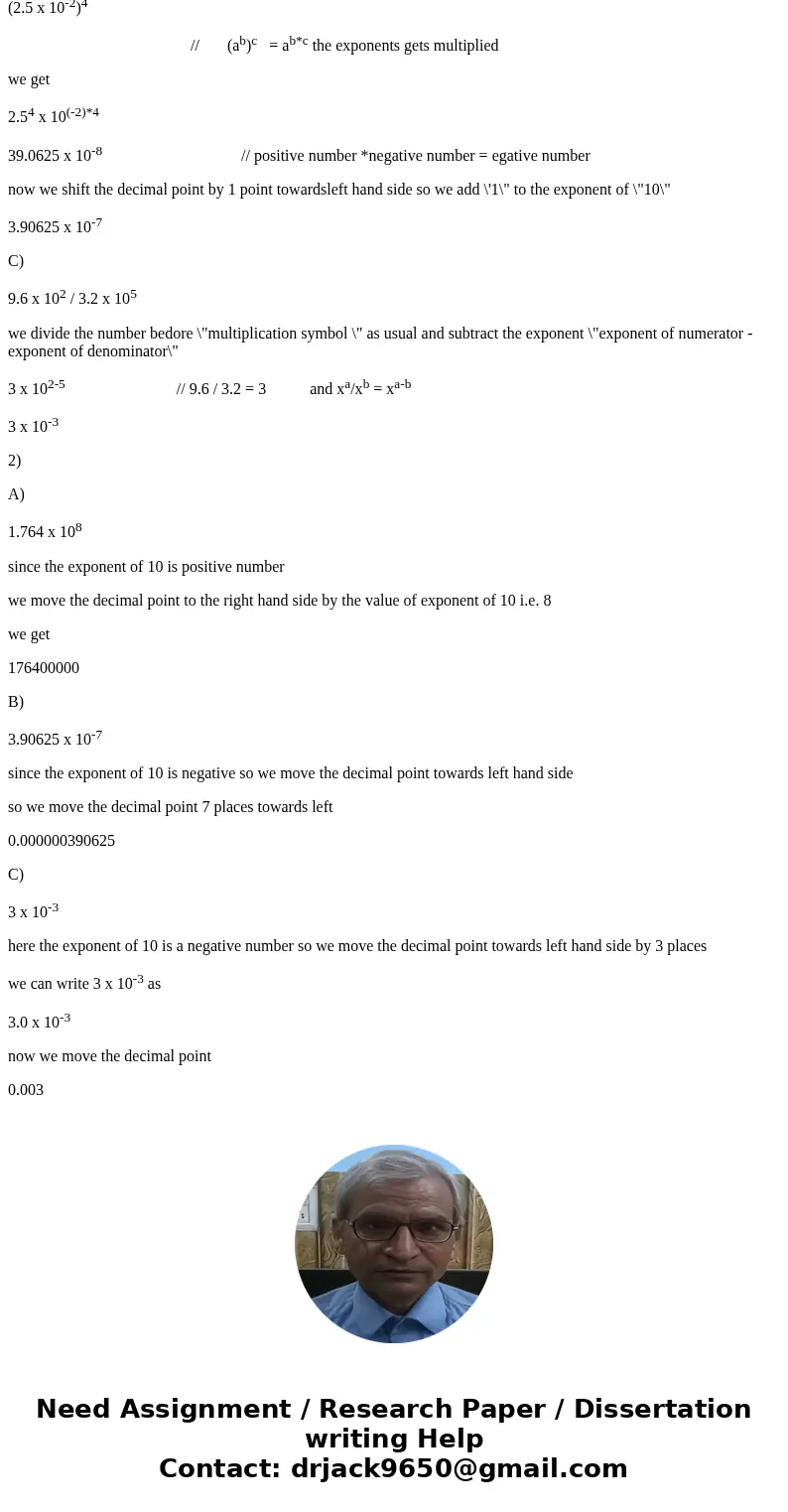 Evaluate the following expressions. A. (4.2 x 102) (4.2 x 105) B. (2.5 x 10-2)4 C. 9.6 x 102 over 3.2 x 105 Part 1: Write your answer in scientific notation. Pa