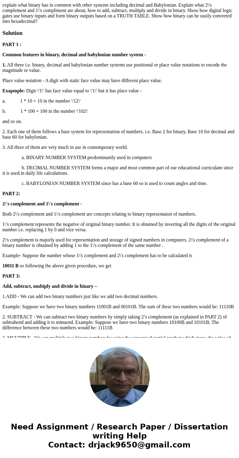 explain what binary has in common with other systems including decimal and Babylonian. Explain what 2\'s complement and 1\'s compliment are about, how to add, s