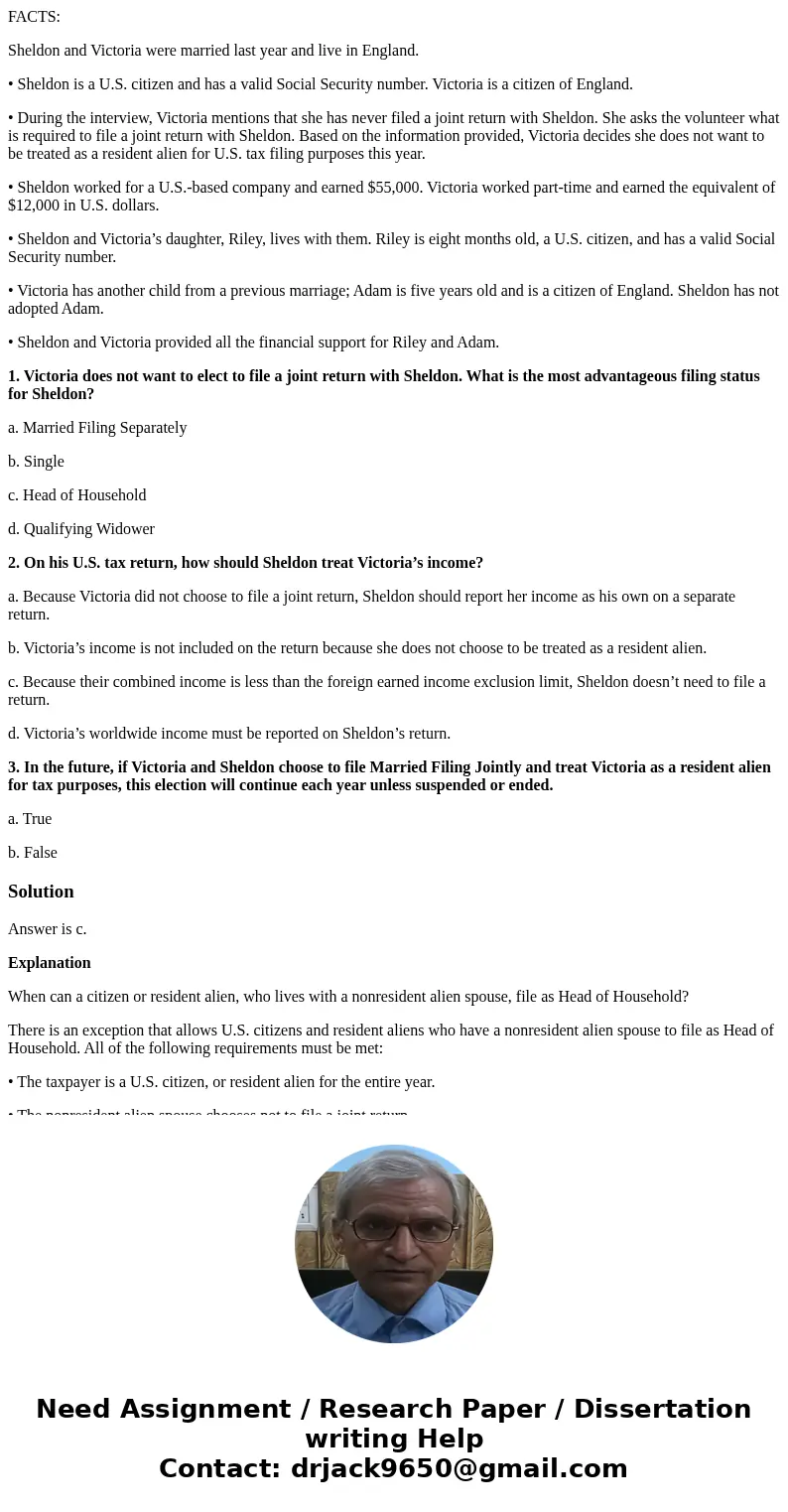 FACTS: Sheldon and Victoria were married last year and live in England. • Sheldon is a U.S. citizen and has a valid Social Security number. Victoria is a citize FACTS: Sheldon and Victoria were married last year and live in England. • Sheldon is a U.S. citizen and has a valid Social Security number. Victoria is a citize