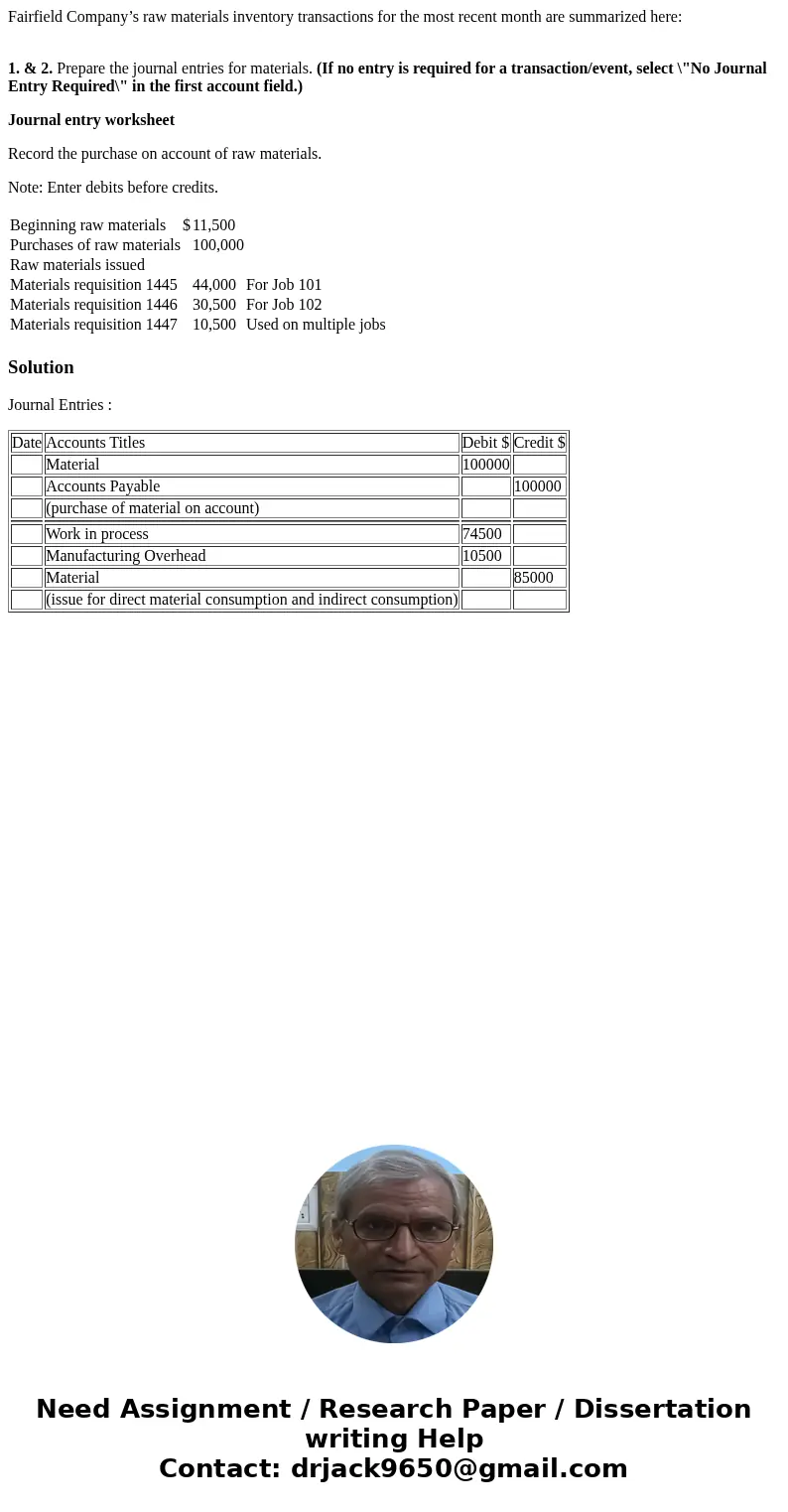 Fairfield Company’s raw materials inventory transactions for the most recent month are summarized here: 1. & 2. Prepare the journal entries for materials. (
