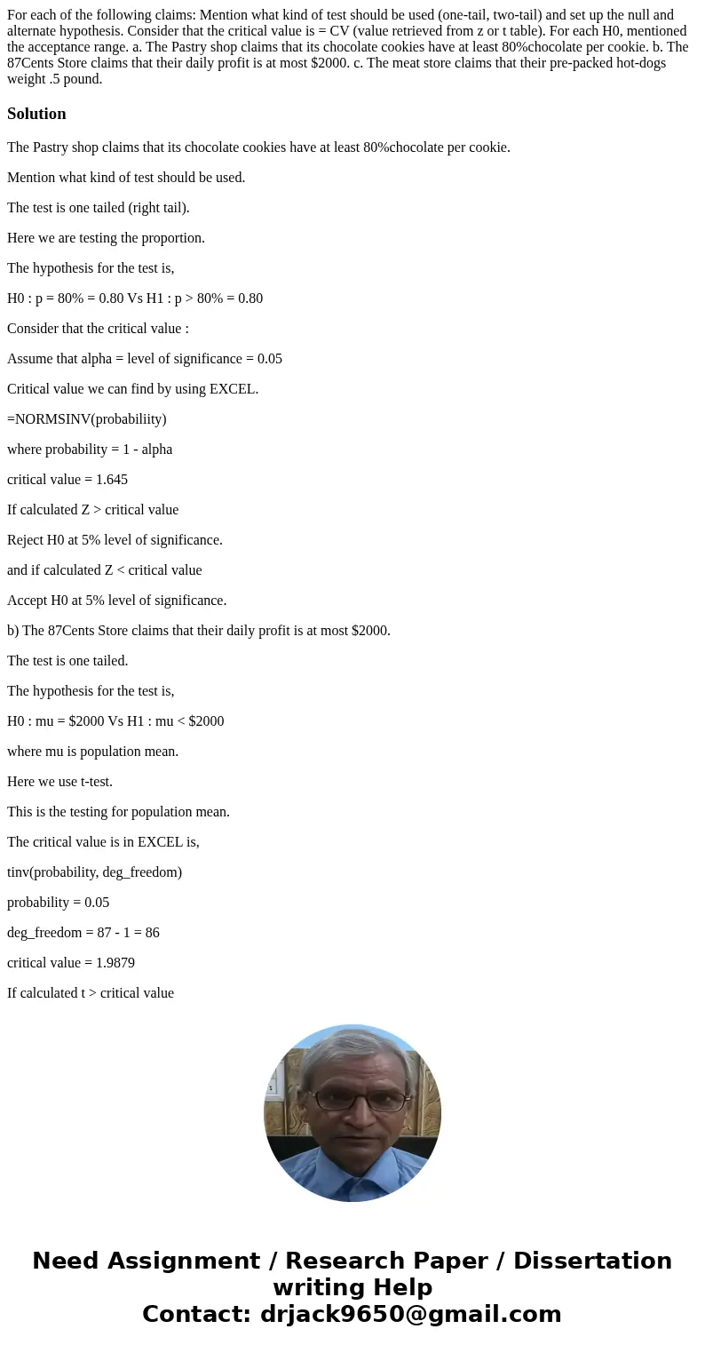 For each of the following claims: Mention what kind of test should be used (one-tail, two-tail) and set up the null and alternate hypothesis. Consider that the 