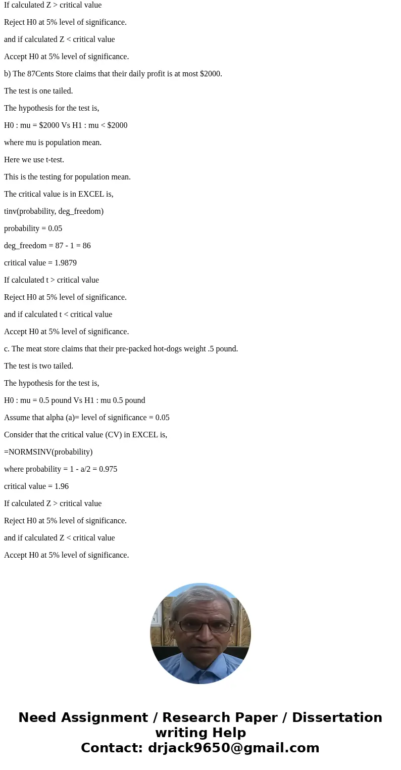 For each of the following claims: Mention what kind of test should be used (one-tail, two-tail) and set up the null and alternate hypothesis. Consider that the 