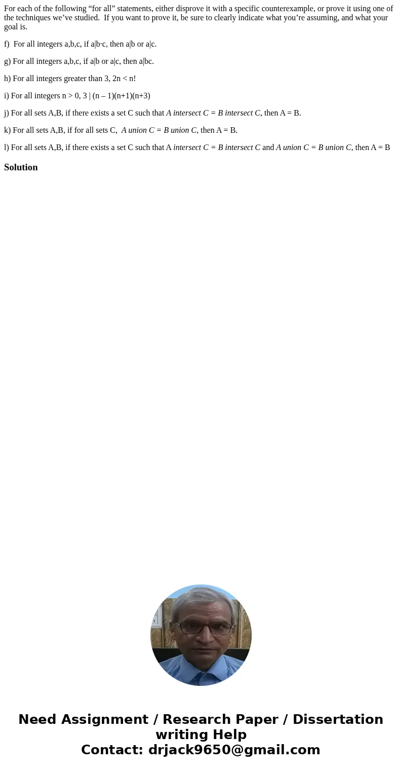 For each of the following “for all” statements, either disprove it with a specific counterexample, or prove it using one of the techniques we’ve studied. If you