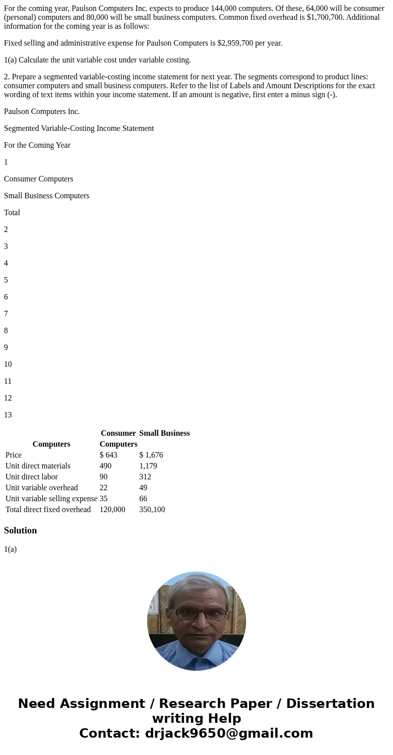 For the coming year, Paulson Computers Inc. expects to produce 144,000 computers. Of these, 64,000 will be consumer (personal) computers and 80,000 will be smal
