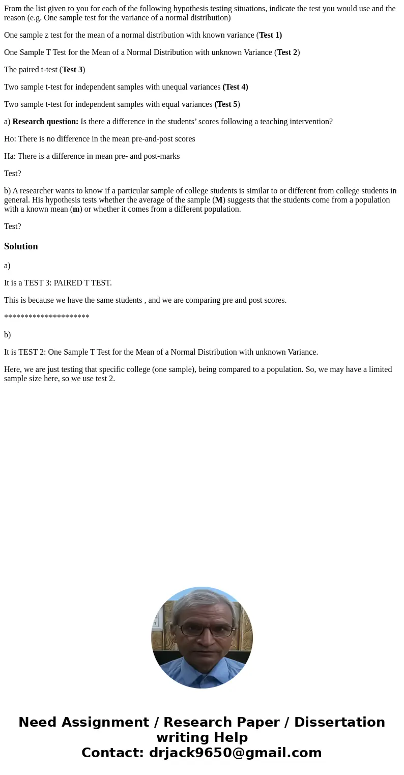 From the list given to you for each of the following hypothesis testing situations, indicate the test you would use and the reason (e.g. One sample test for the
