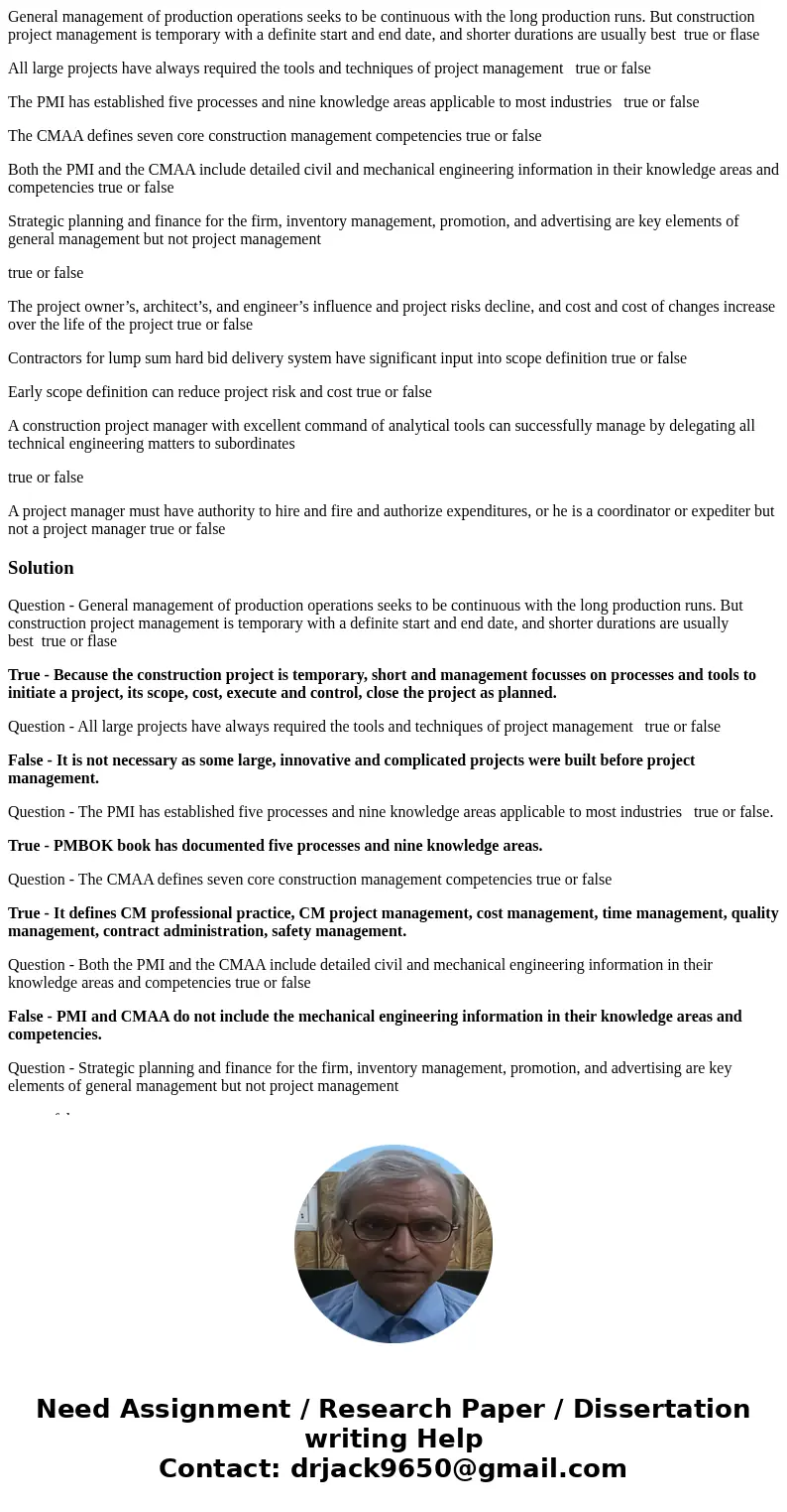 General management of production operations seeks to be continuous with the long production runs. But construction project management is temporary with a defini