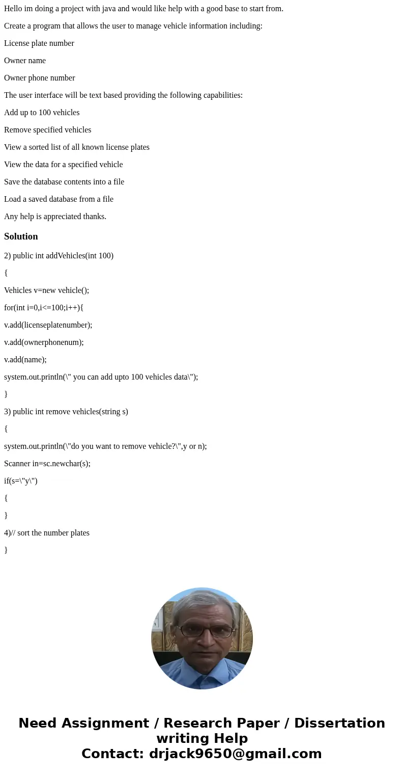 Hello im doing a project with java and would like help with a good base to start from. Create a program that allows the user to manage vehicle information inclu Hello im doing a project with java and would like help with a good base to start from. Create a program that allows the user to manage vehicle information inclu