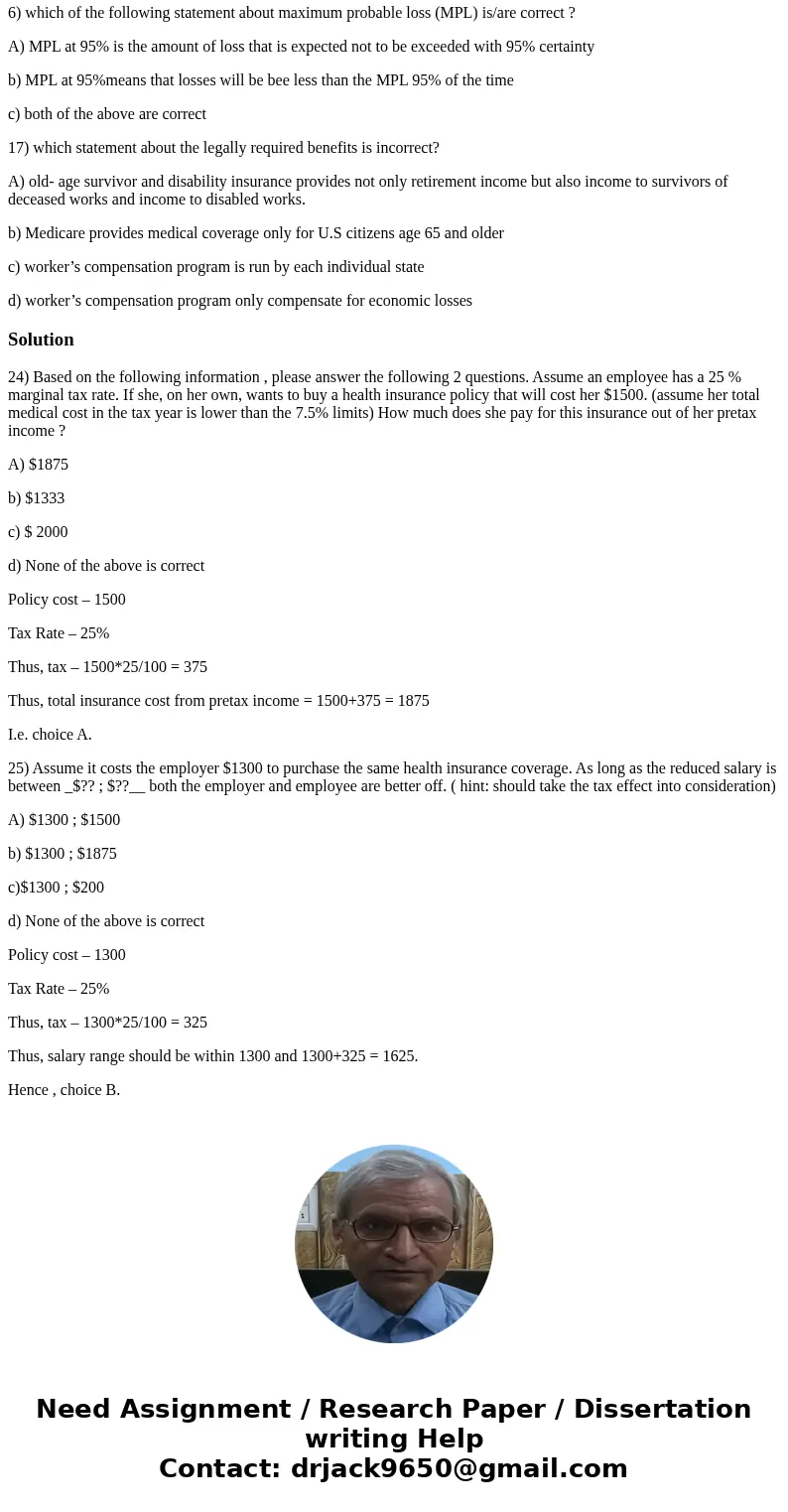 Hi , These questions for Employee Benefits and Group Insurance class Please help me to answer these questions and show me the way that you get the answer for ca