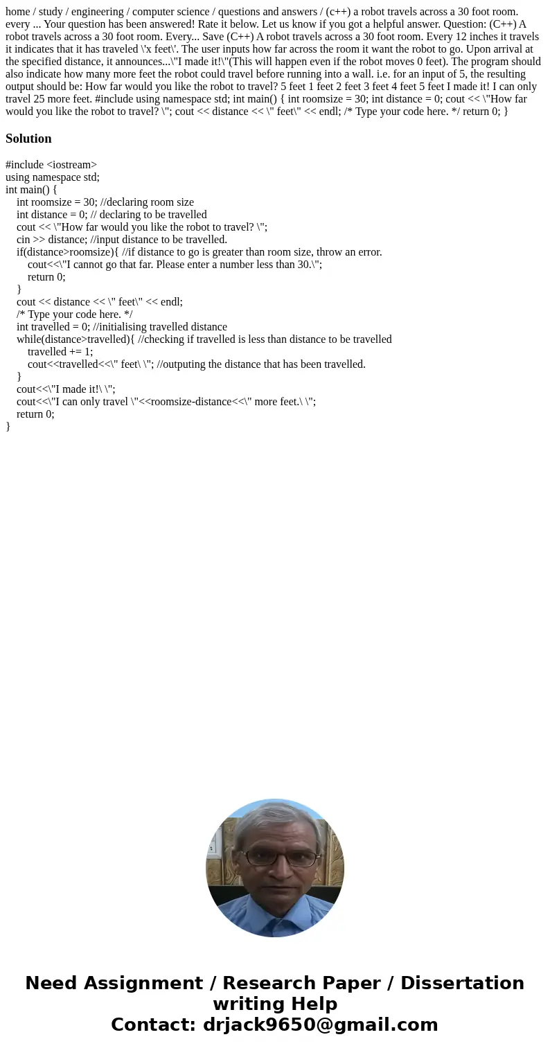 home / study / engineering / computer science / questions and answers / (c++) a robot travels across a 30 foot room. every ... Your question has been answered! 