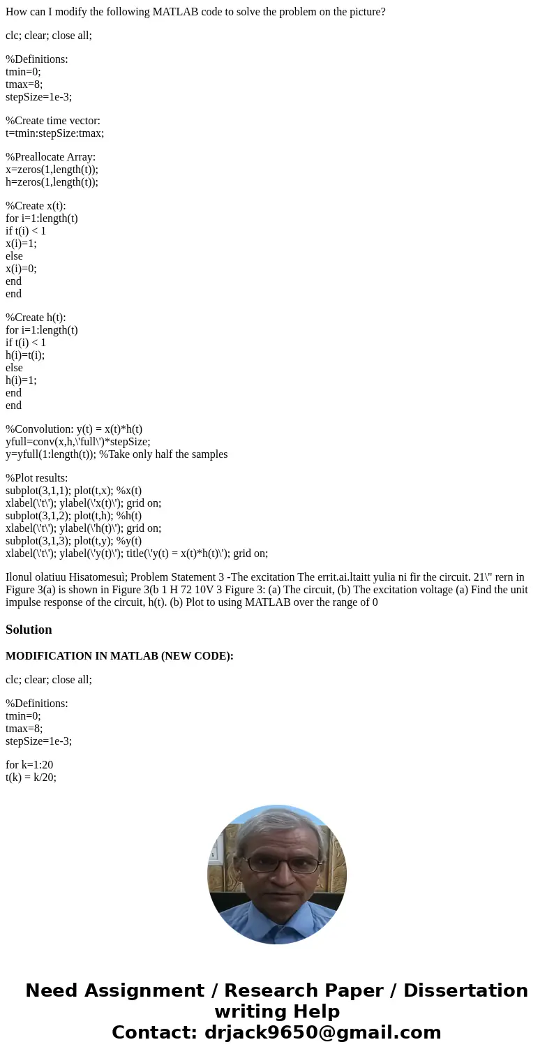 How can I modify the following MATLAB code to solve the problem on the picture? clc; clear; close all; %Definitions: tmin=0; tmax=8; stepSize=1e-3; %Create time How can I modify the following MATLAB code to solve the problem on the picture? clc; clear; close all; %Definitions: tmin=0; tmax=8; stepSize=1e-3; %Create time
