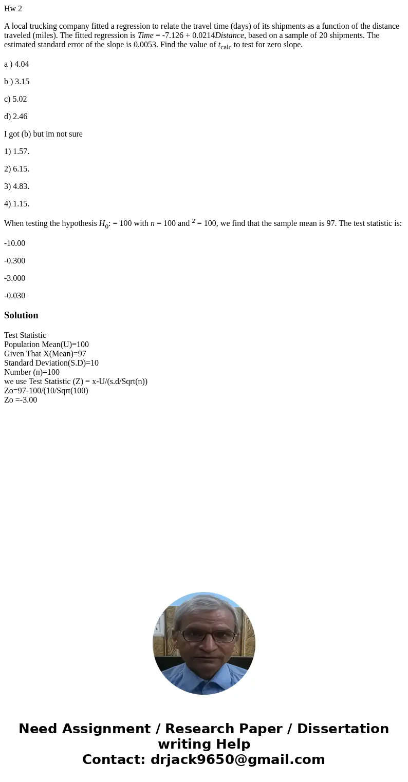 Hw 2 A local trucking company fitted a regression to relate the travel time (days) of its shipments as a function of the distance traveled (miles). The fitted r
