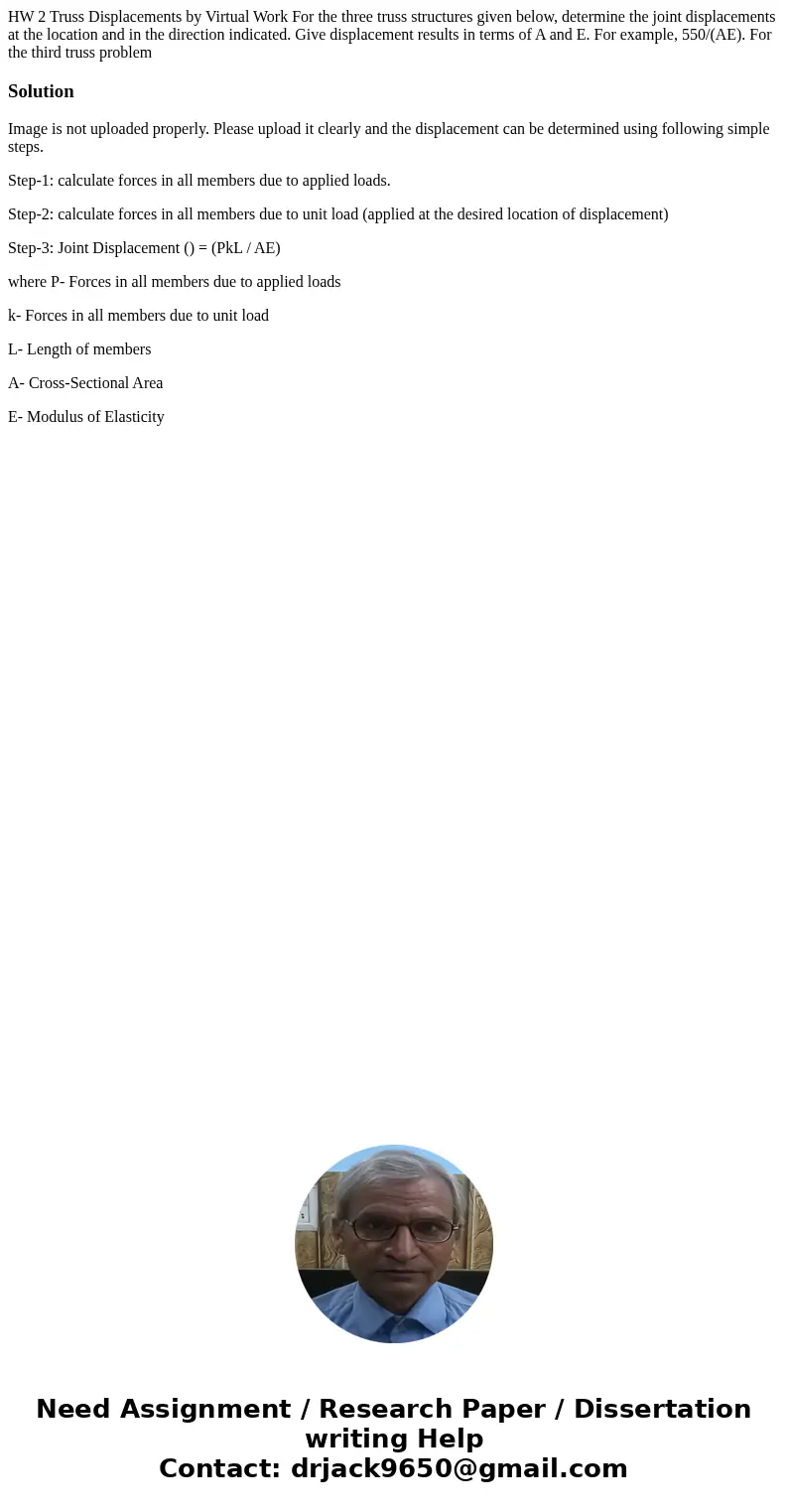  HW 2 Truss Displacements by Virtual Work For the three truss structures given below, determine the joint displacements at the location and in the direction ind