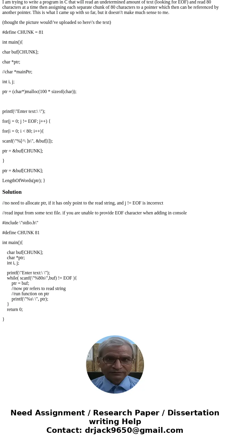 I am trying to write a program in C that will read an undetermined amount of text (looking for EOF) and read 80 characters at a time then assigning each separat I am trying to write a program in C that will read an undetermined amount of text (looking for EOF) and read 80 characters at a time then assigning each separat