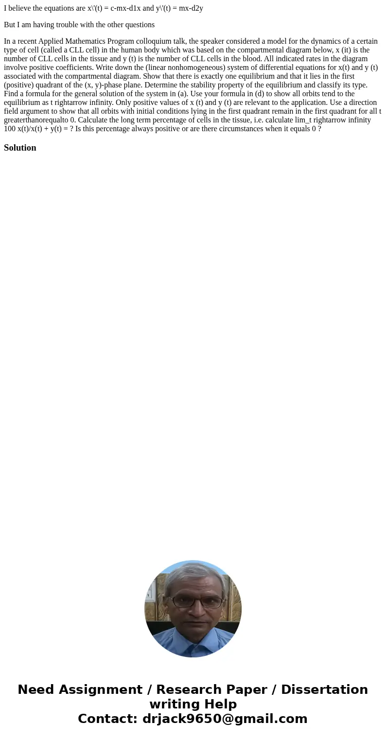 I believe the equations are x\'(t) = c-mx-d1x and y\'(t) = mx-d2y But I am having trouble with the other questions In a recent Applied Mathematics Program collo