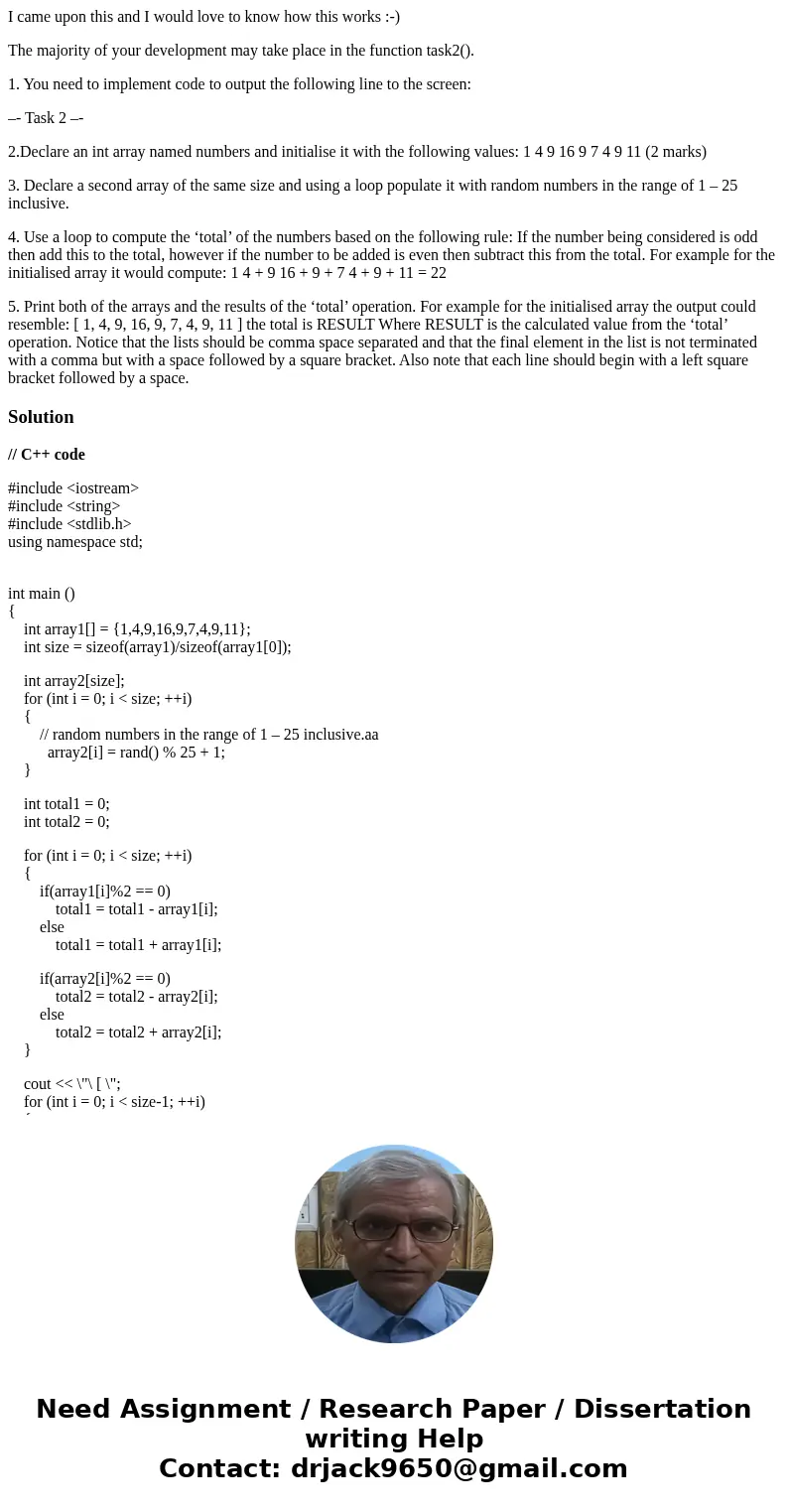 I came upon this and I would love to know how this works :-) The majority of your development may take place in the function task2(). 1. You need to implement c