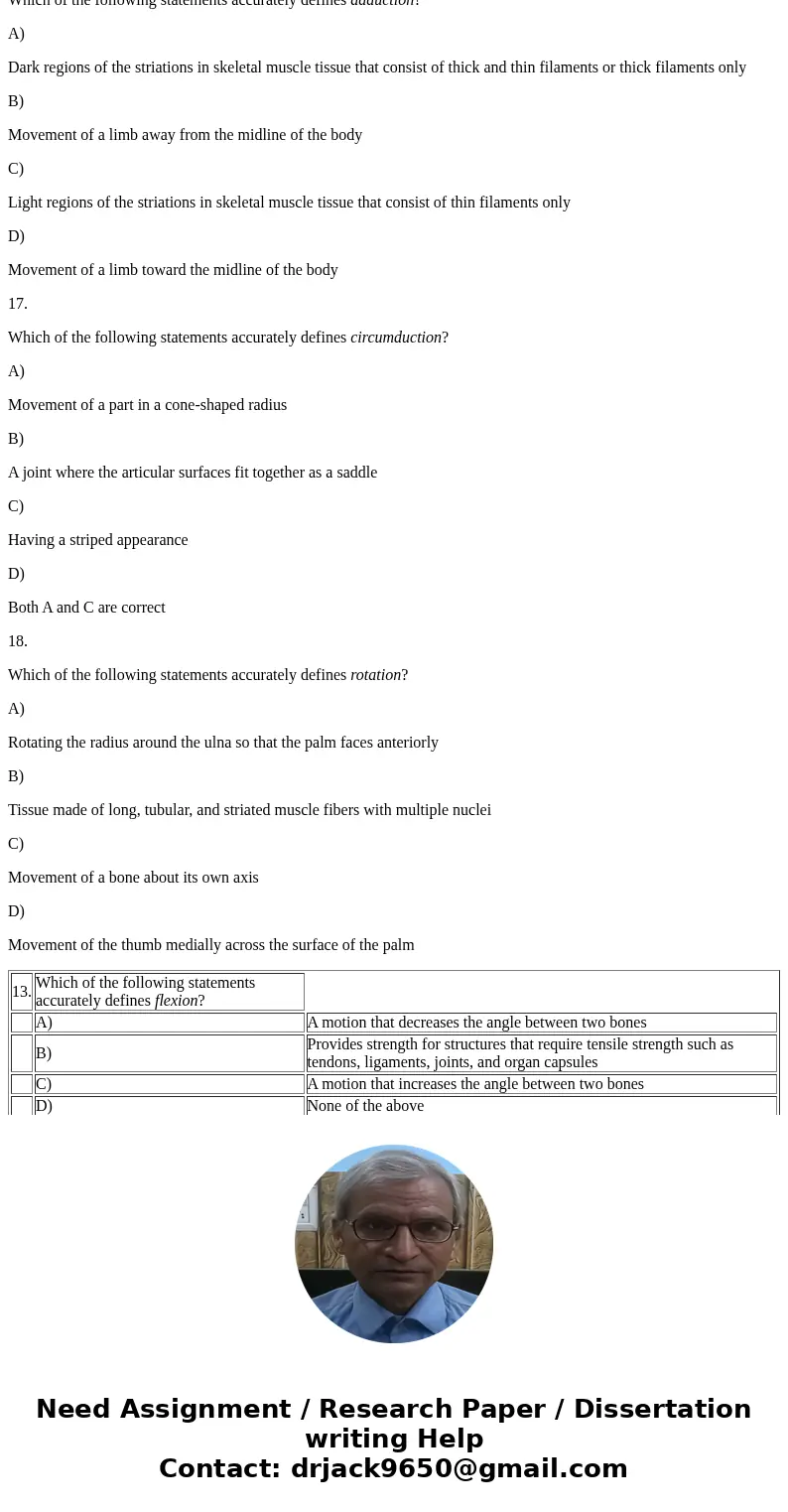 I found these questions online to help me study for my Anatomy Exam in the morning so I just wanted to know if anybody knew the right answers! :) 13. Which of t