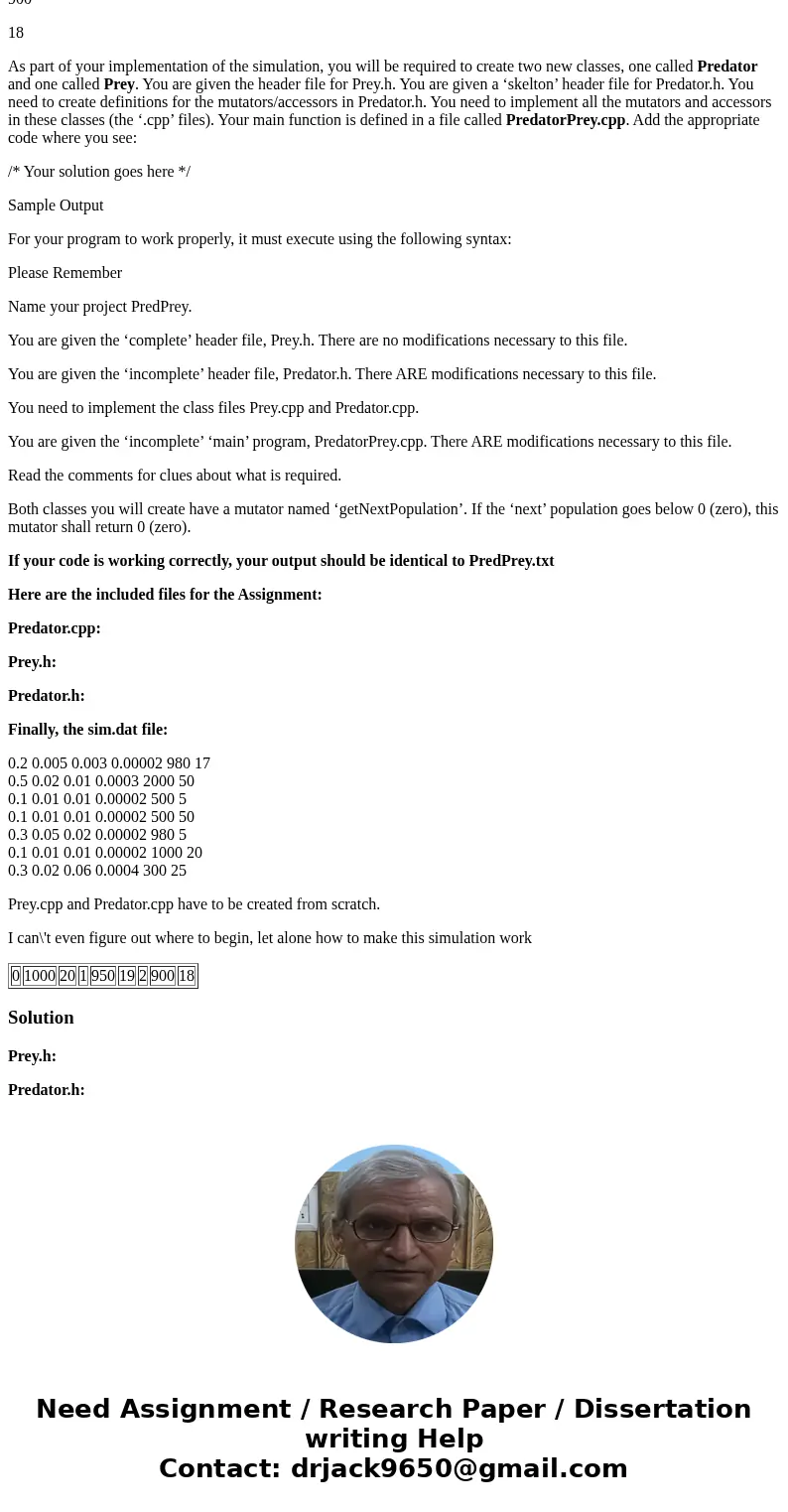 I need help with this C++ project Assignment: Predator/Prey For this project, you will implement a simulation for predicting the future populations for a group  I need help with this C++ project Assignment: Predator/Prey For this project, you will implement a simulation for predicting the future populations for a group