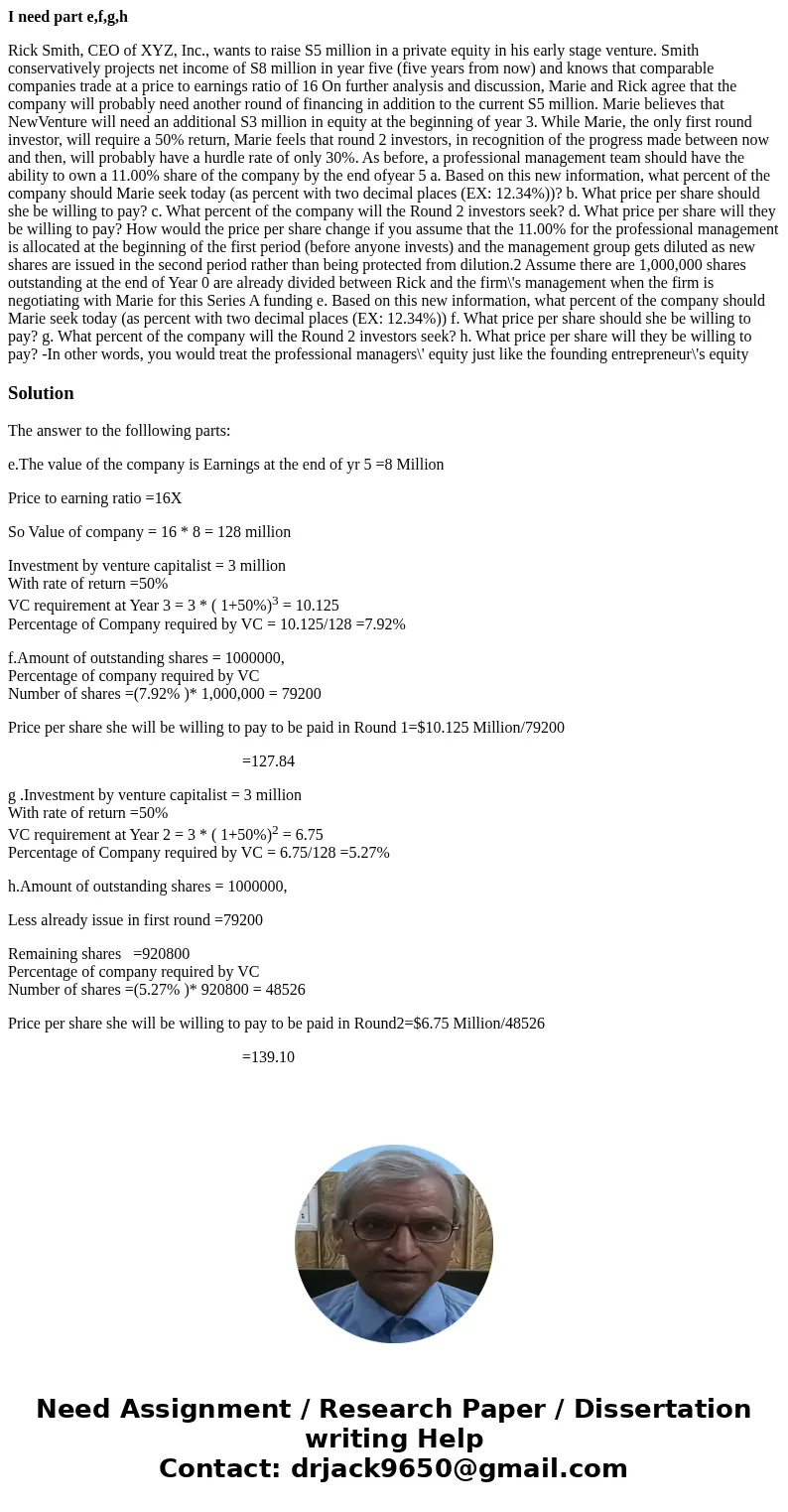 I need part e,f,g,h Rick Smith, CEO of XYZ, Inc., wants to raise S5 million in a private equity in his early stage venture. Smith conservatively projects net in I need part e,f,g,h Rick Smith, CEO of XYZ, Inc., wants to raise S5 million in a private equity in his early stage venture. Smith conservatively projects net in