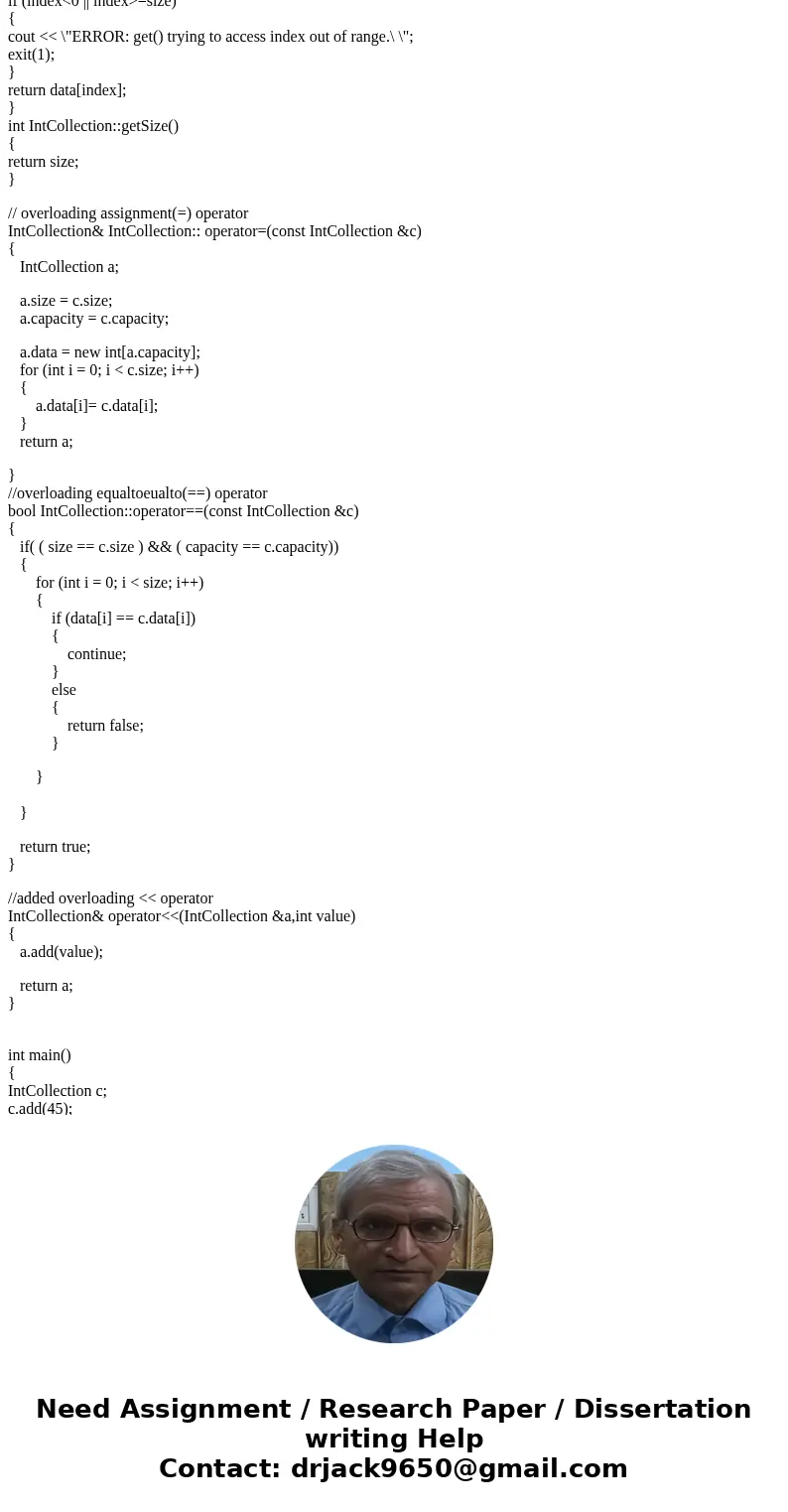 I really need help with my C++ assignment. The following is the information of my question. Thank you for helping me. Take a close look at the code // IntCollec