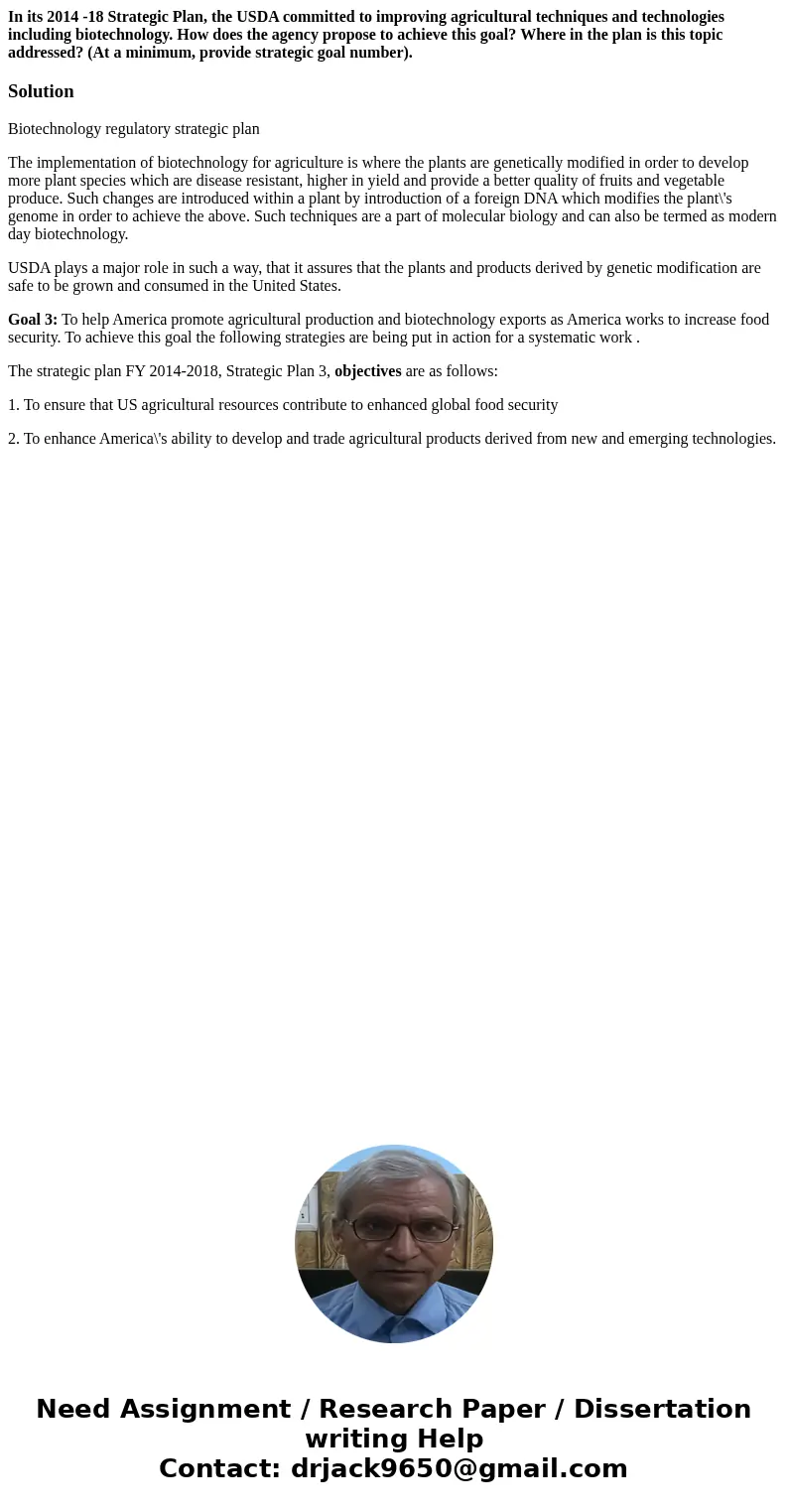 In its 2014 -18 Strategic Plan, the USDA committed to improving agricultural techniques and technologies including biotechnology. How does the agency propose to