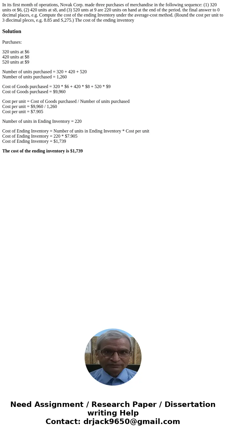  In its first month of operations, Novak Corp. made three purchases of merchandise in the following sequence: (1) 320 units ot $6, (2) 420 units at s8, and (3) 