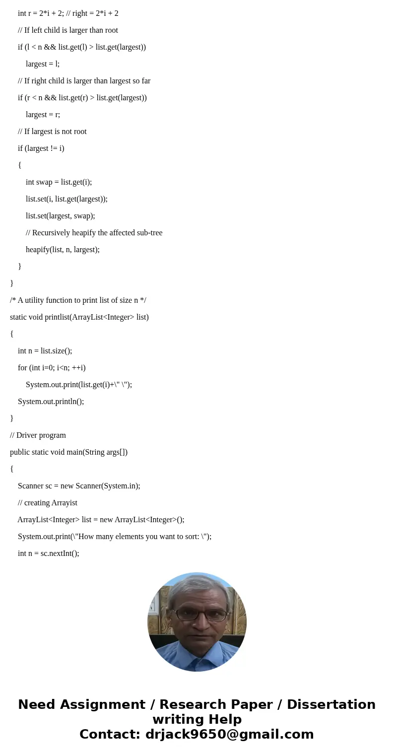 In Java code, implement the HeapSort algorithm. Your function must take an ArrayList as input and output a sorted ArrayList. Allow the program to accept user in In Java code, implement the HeapSort algorithm. Your function must take an ArrayList as input and output a sorted ArrayList. Allow the program to accept user in