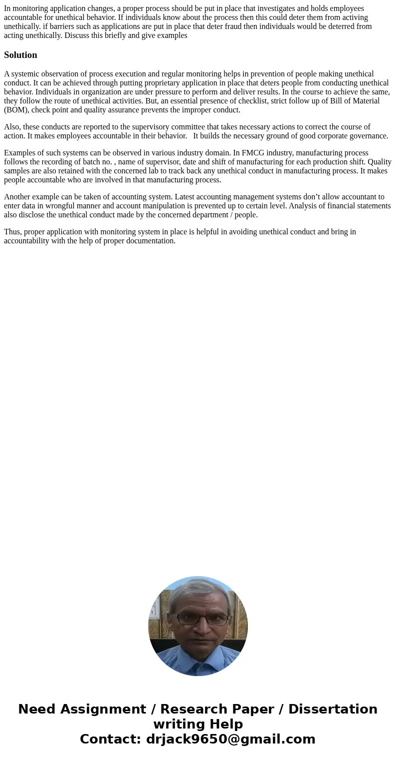 In monitoring application changes, a proper process should be put in place that investigates and holds employees accountable for unethical behavior. If individu