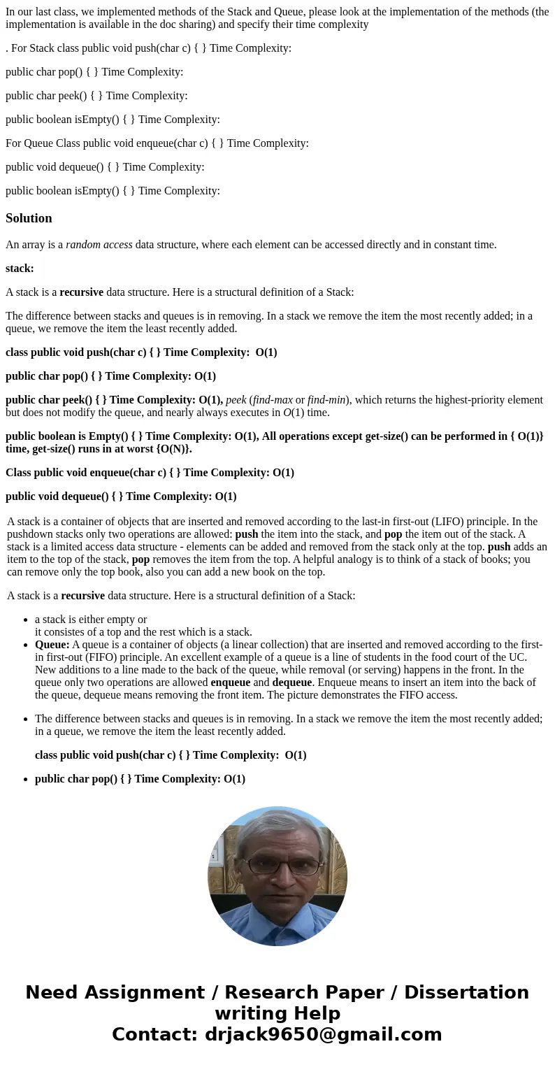 In our last class, we implemented methods of the Stack and Queue, please look at the implementation of the methods (the implementation is available in the doc s