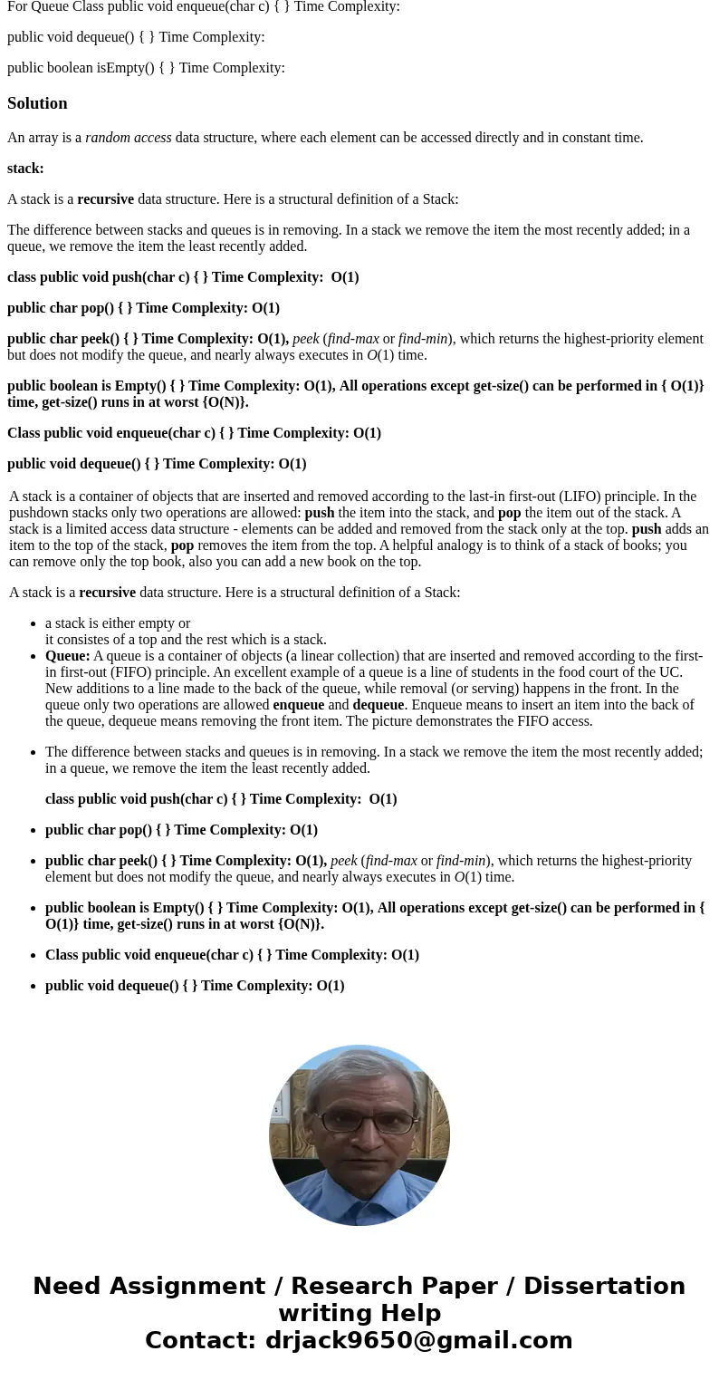 In our last class, we implemented methods of the Stack and Queue, please look at the implementation of the methods (the implementation is available in the doc s