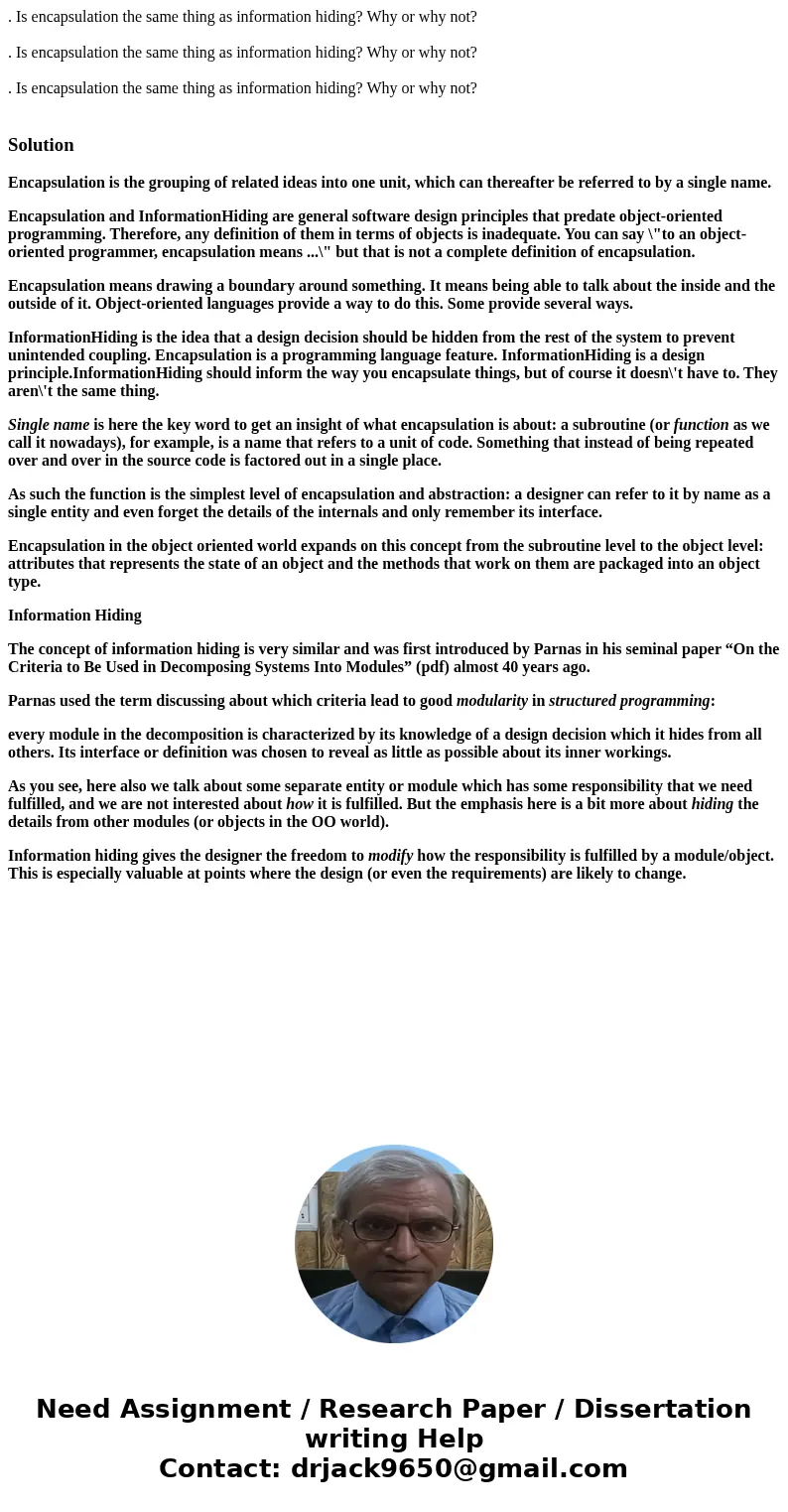  . Is encapsulation the same thing as information hiding? Why or why not? . Is encapsulation the same thing as information hiding? Why or why not? . Is encapsul