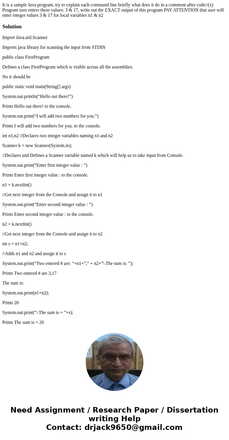 It is a sample Java program, try to explain each command line briefly what does it do in a comment after code//(x) Program user enters these values: 3 & 17  It is a sample Java program, try to explain each command line briefly what does it do in a comment after code//(x) Program user enters these values: 3 & 17