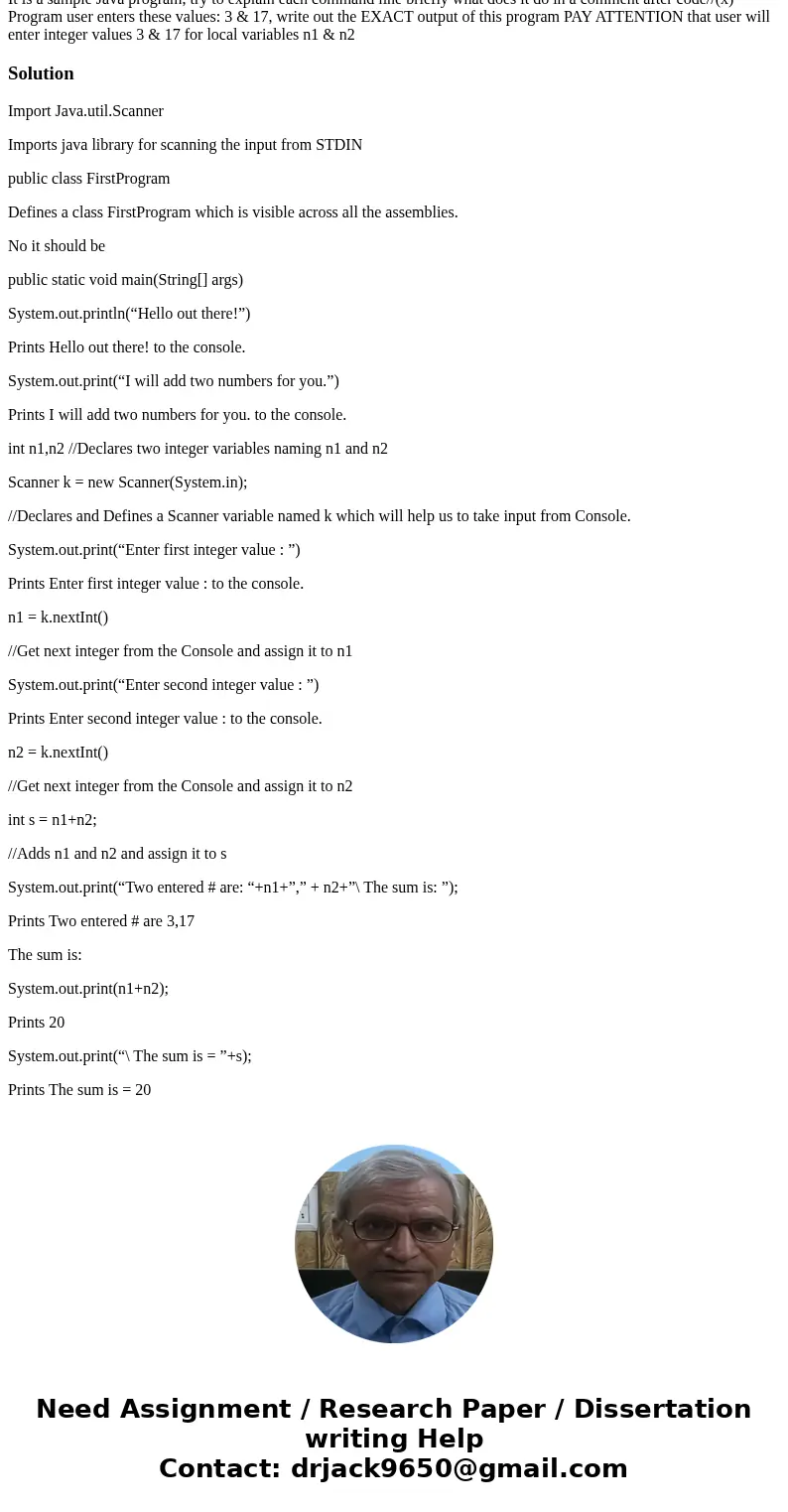It is a sample Java program, try to explain each command line briefly what does it do in a comment after code//(x) Program user enters these values: 3 & 17  It is a sample Java program, try to explain each command line briefly what does it do in a comment after code//(x) Program user enters these values: 3 & 17
