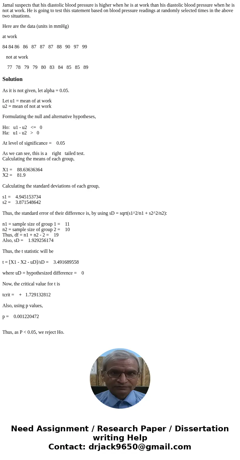 Jamal suspects that his diastolic blood pressure is higher when he is at work than his diastolic blood pressure when he is not at work. He is going to test this Jamal suspects that his diastolic blood pressure is higher when he is at work than his diastolic blood pressure when he is not at work. He is going to test this