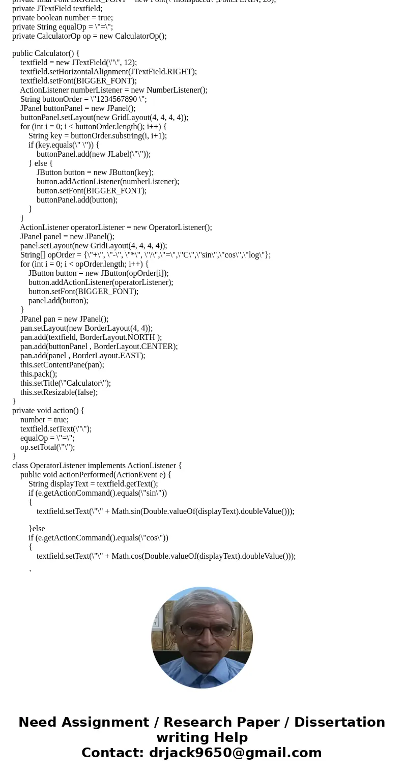 JAVA PRORGRAMMING Objective: Create a scientific calculator. It should behave like any other scientific calculator where the user presses keys and stuff happens JAVA PRORGRAMMING Objective: Create a scientific calculator. It should behave like any other scientific calculator where the user presses keys and stuff happens