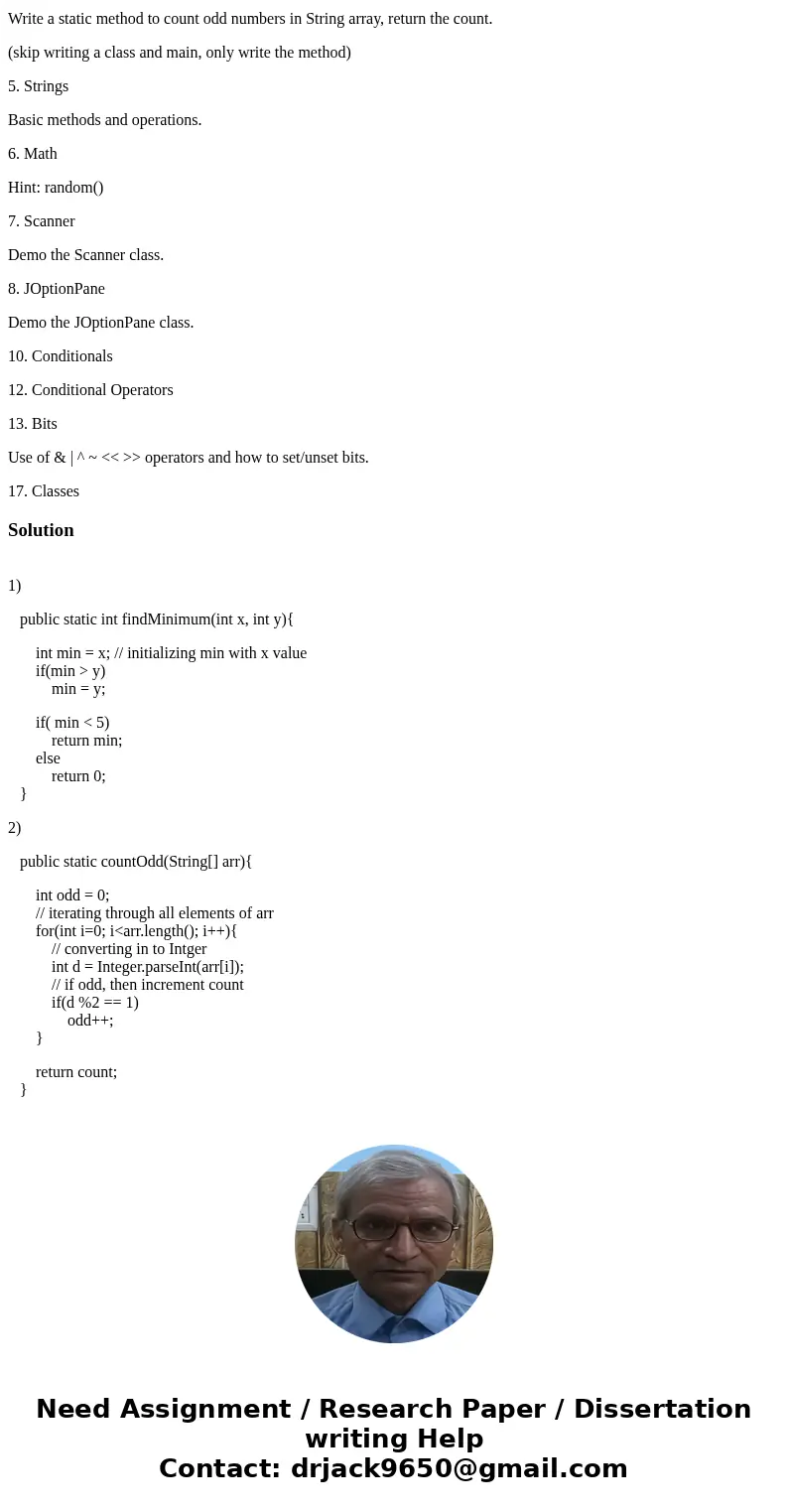 Java Write a static method that finds the minimum of 2 integers and returns the minimum integer if the min is less than 5, else it returns 0. (skip writing a cl Java Write a static method that finds the minimum of 2 integers and returns the minimum integer if the min is less than 5, else it returns 0. (skip writing a cl