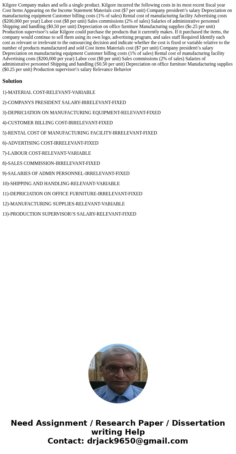 Kilgore Company makes and sells a single product. Kilgore incurred the following costs in its most recent fiscal year Cost Items Appearing on the Income Statem Kilgore Company makes and sells a single product. Kilgore incurred the following costs in its most recent fiscal year Cost Items Appearing on the Income Statem