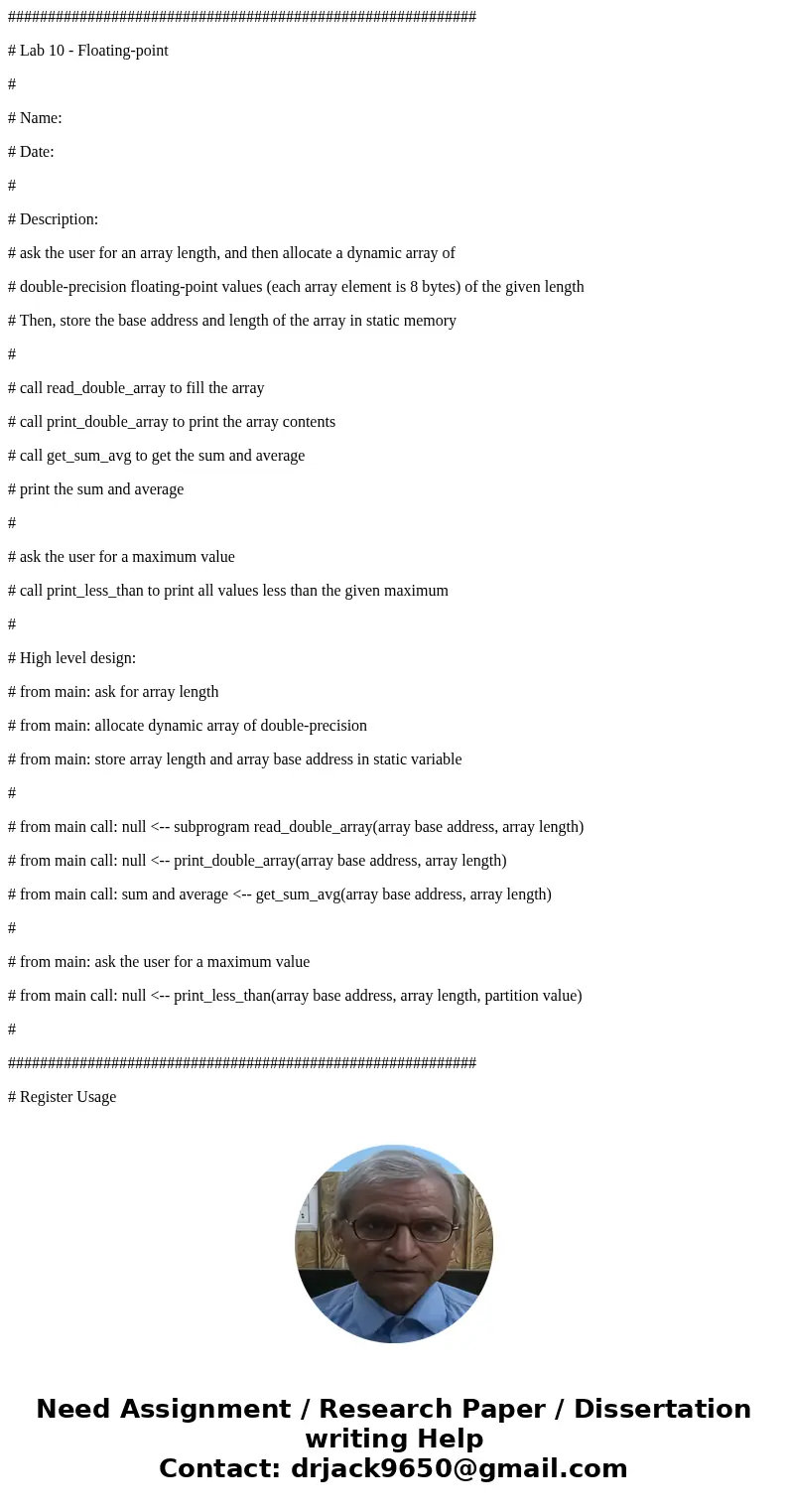 ########################################################### # Lab 10 - Floating-point # # Name: # Date: # # Description: # ask the user for an array length, and ########################################################### # Lab 10 - Floating-point # # Name: # Date: # # Description: # ask the user for an array length, and