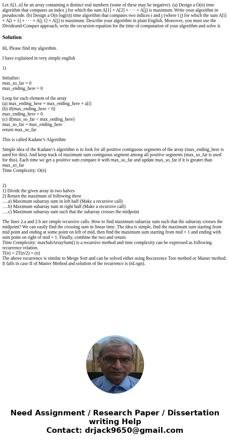 Let A[1..n] be an array containing n distinct real numbers (some of these may be negative). (a) Design a O(n) time algorithm that computes an index j for which 